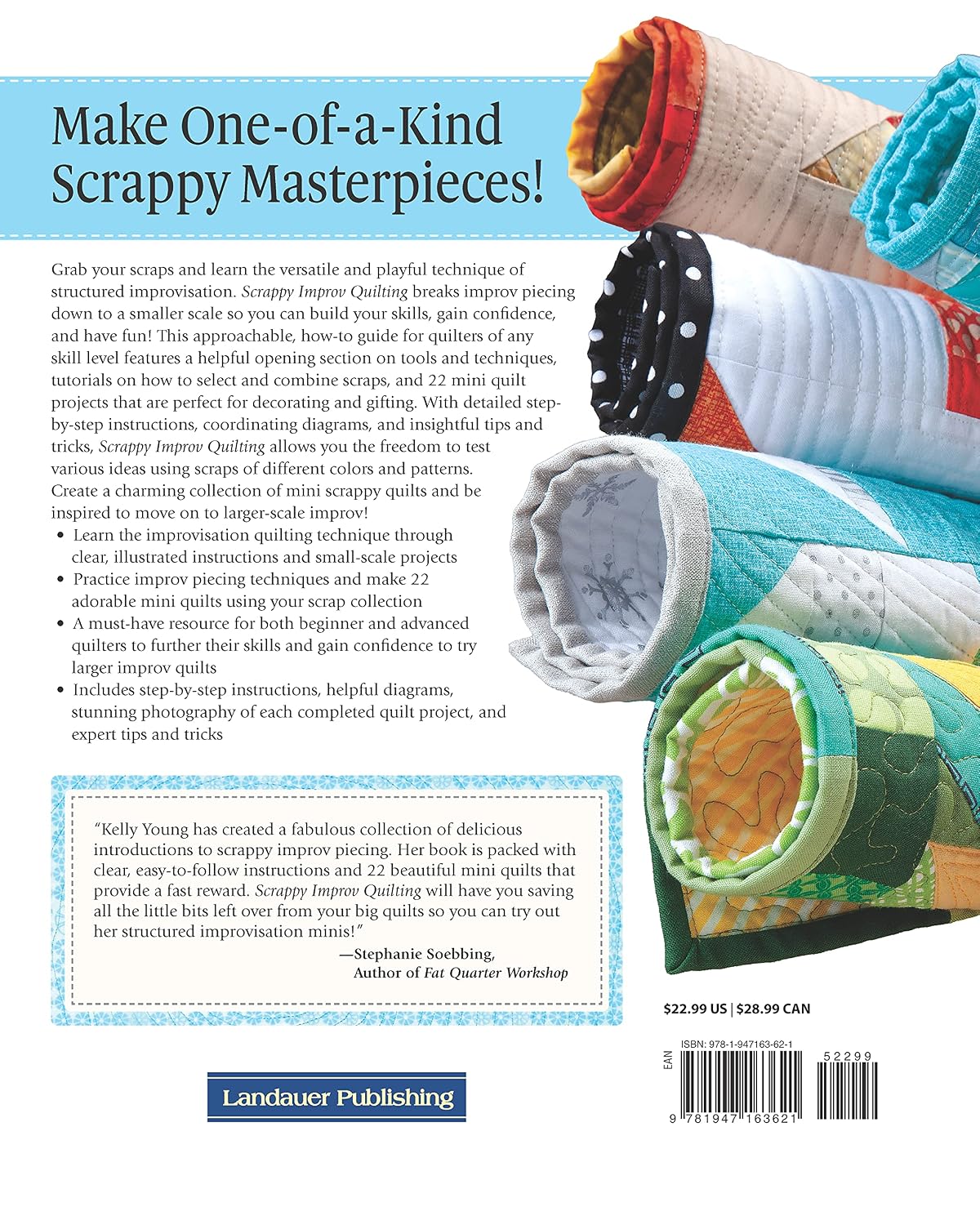 Scrappy Improv Quilting: 22 Mini Quilts to Make with Easy Piecing (Landauer) Stash-Busting Projects, Step-by-Step Instructions, Beginner-Friendly Ideas on Selecting and Combining Scraps, and More
