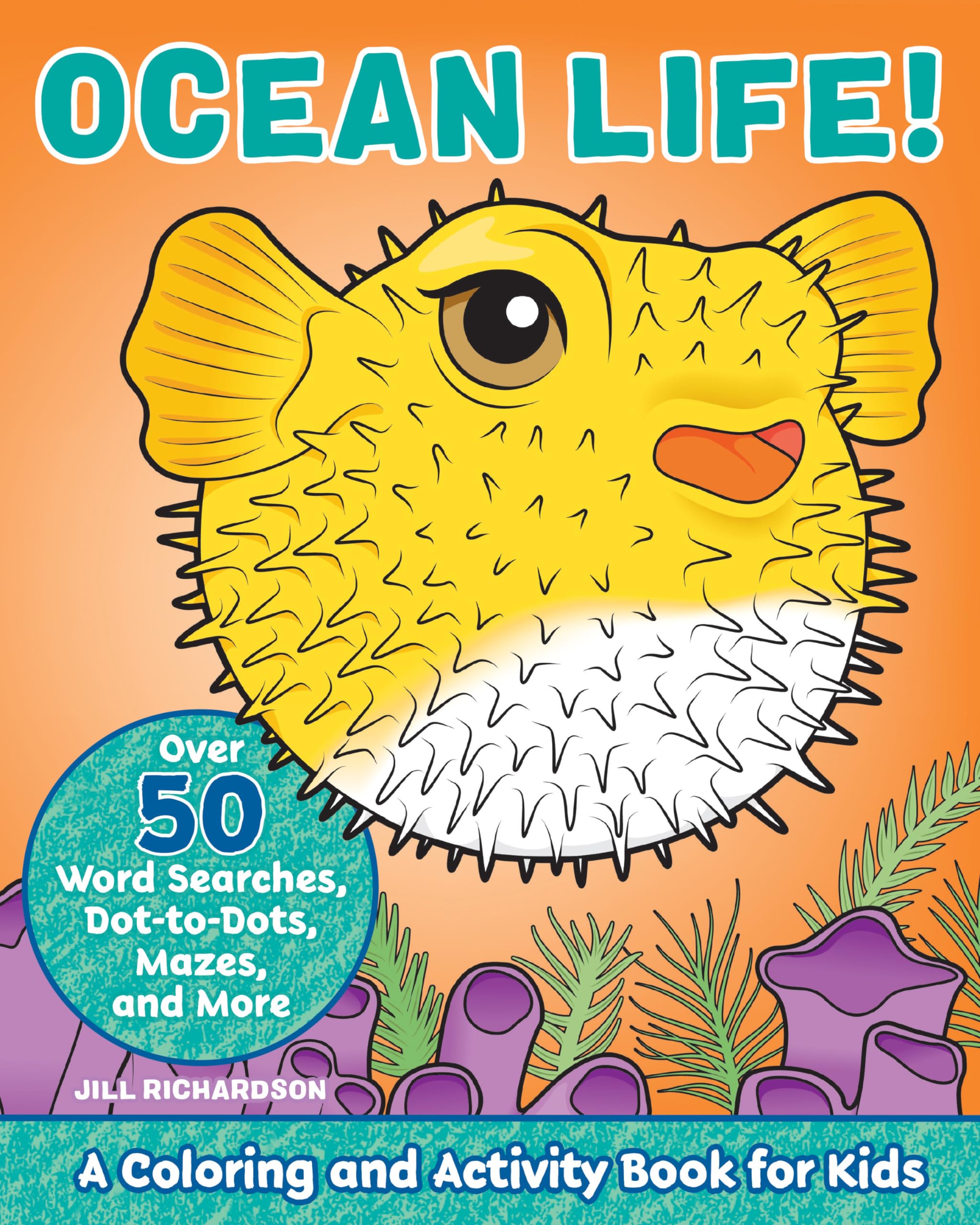 Ocean Life!: A Coloring and Activity Book for Kids (Kids Coloring Activity Books)