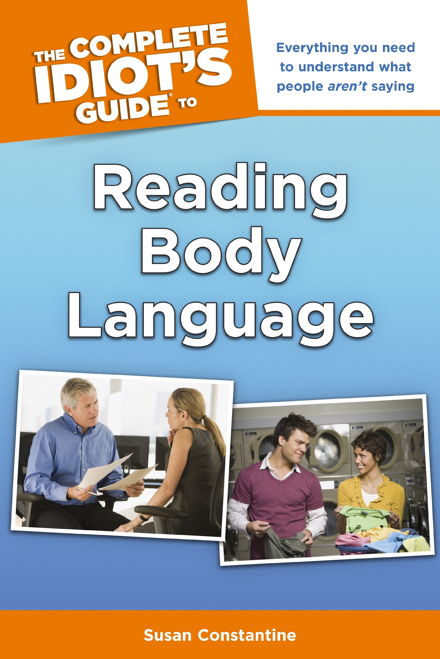 The Complete Idiot's Guide to Reading Body Language: Everything You Need to Understand What People Aren t Saying Paperback – Black & White, April 2, 2013