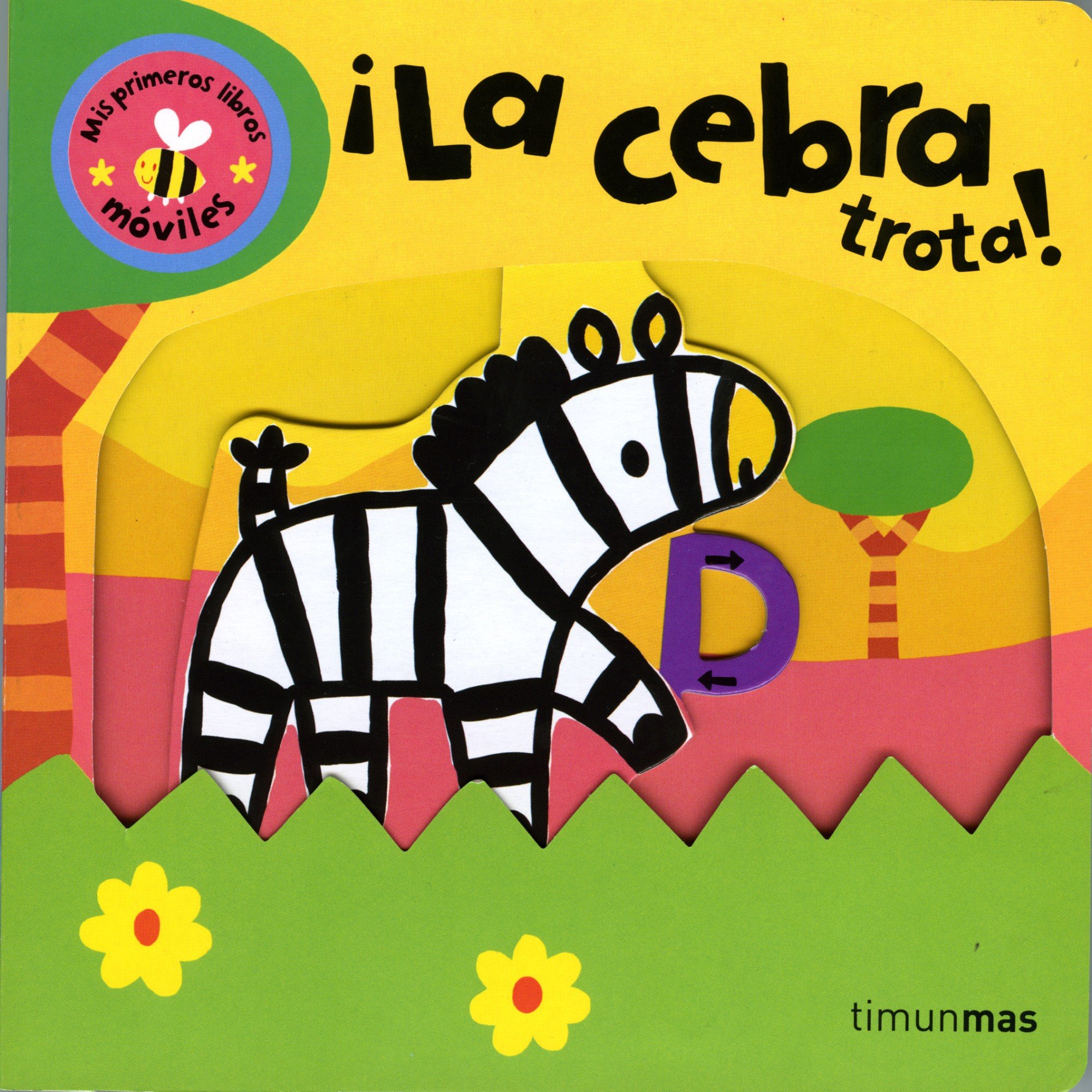 ¡La cebra trota! (Libros con solapas y lengüetas)