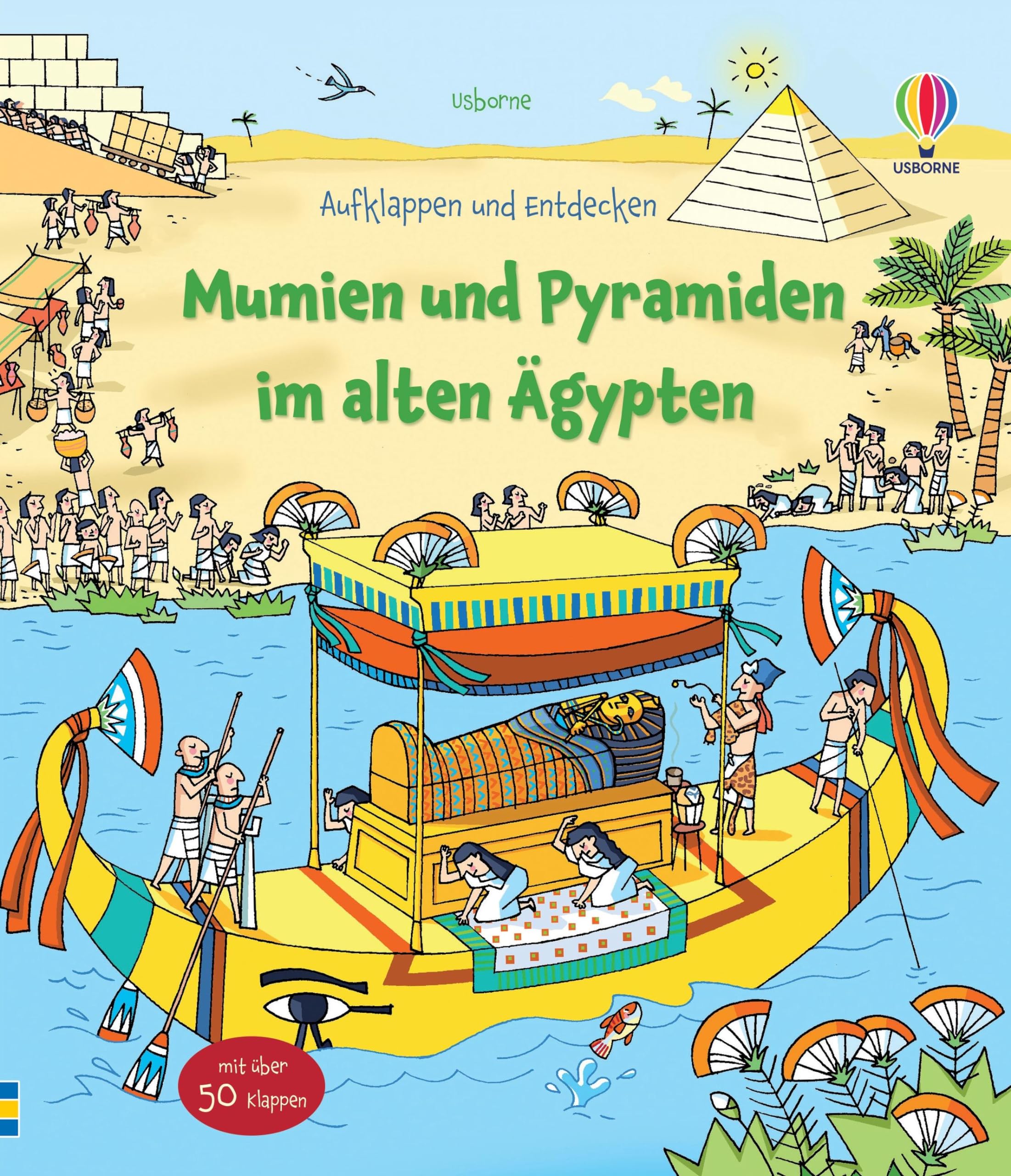 Aufklappen und Entdecken: Mumien und Pyramiden im alten Ägypten: altersgerechtes Kindersachbuch mit über 50 Klappen – ab 5 Jahren