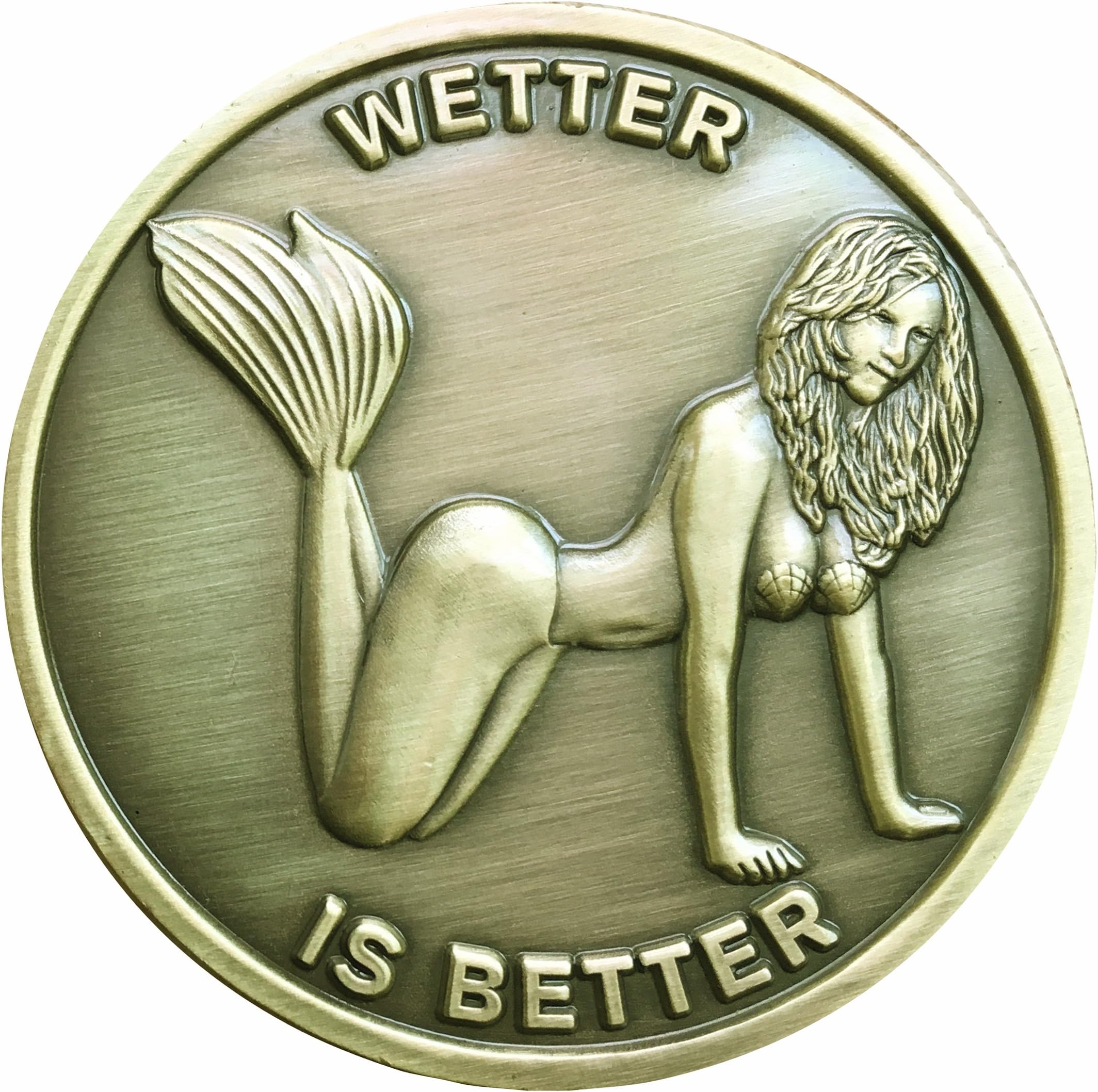 Wetter is Better Good Luck Heads Tails Challenge Coin