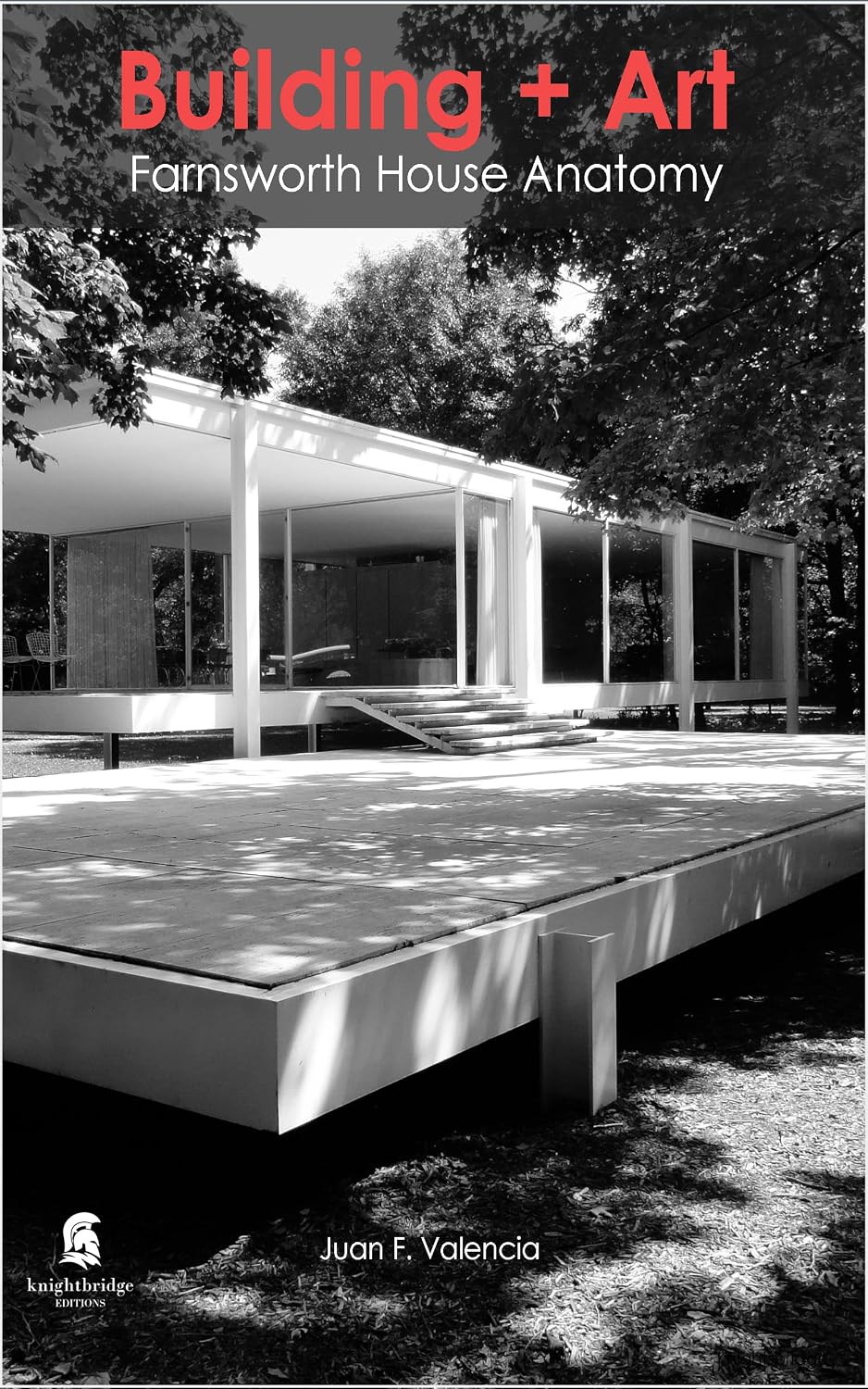 Building + Art: Farnsworth House Anatomy