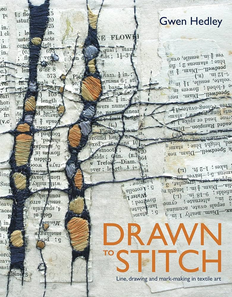 Drawn to Stitch: Line, Drawing and Mark-Making in Textile