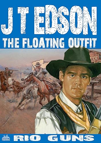 The Floating Outfit 44 Rio Guns (A Floating Outfit Western)