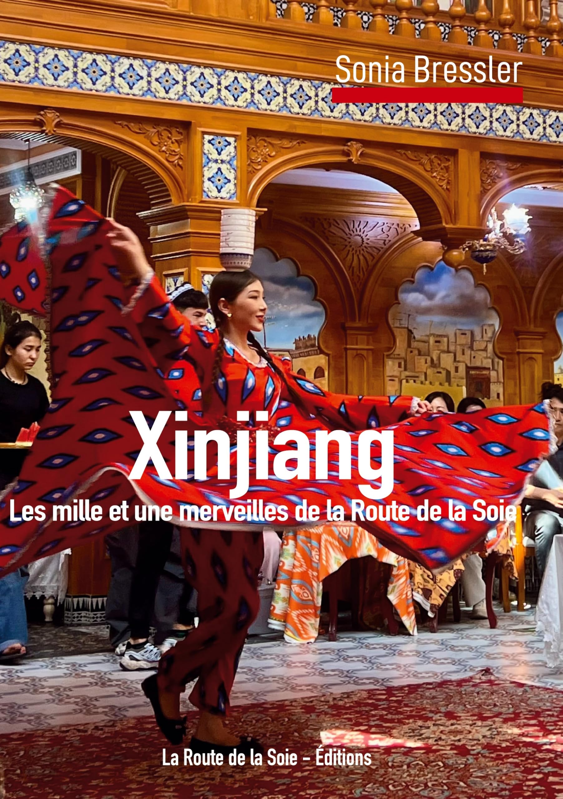 Xinjiang: les mille et une merveilles de la route de la Soie