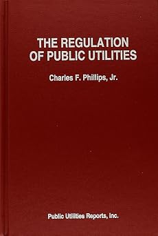 Regulation of Public Utilities: Theory and Practice
