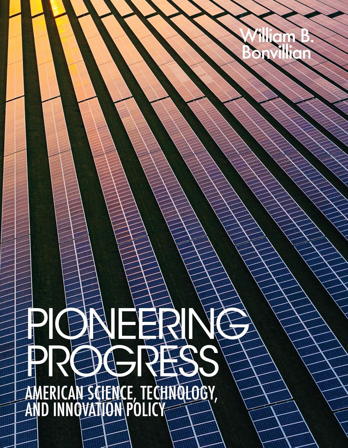 Pioneering Progress: American Science, Technology, and Innovation Policy      Kindle Edition