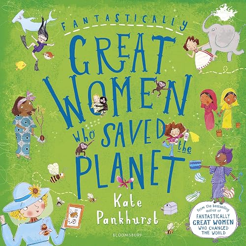 Fantastically Great Women Who Saved The Planet
