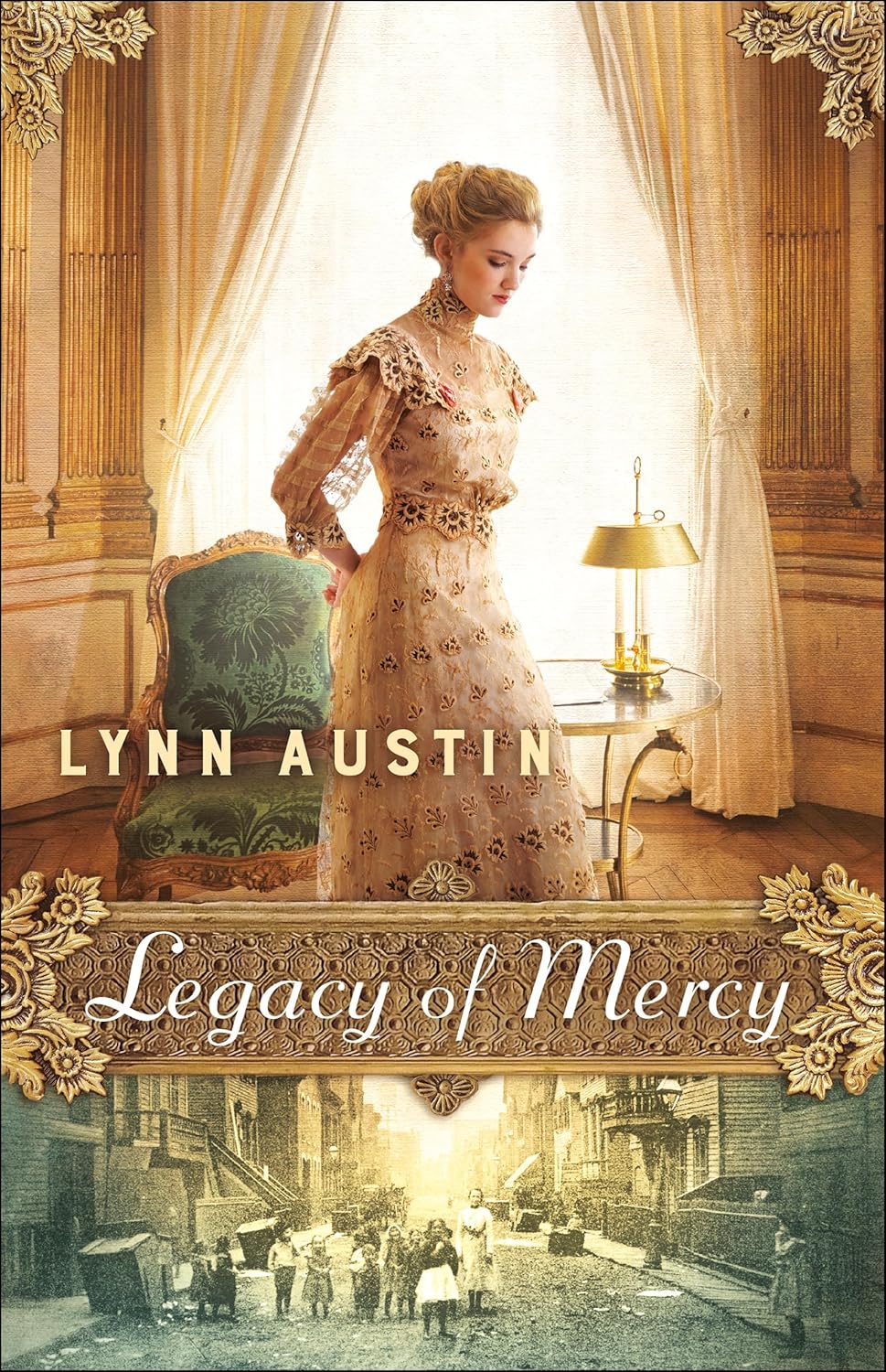 Legacy of Mercy: A High-Society Chicago Historical Novel: Lynn Austin ...