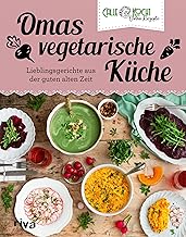 Omas vegetarische Küche: Lieblingsgerichte aus der guten alten Zeit | Fleischlose Rezepte des erfolgreichen Youtubers – Maultaschen, Schnitzel und Co (Aus Omas Küche, Band 6)