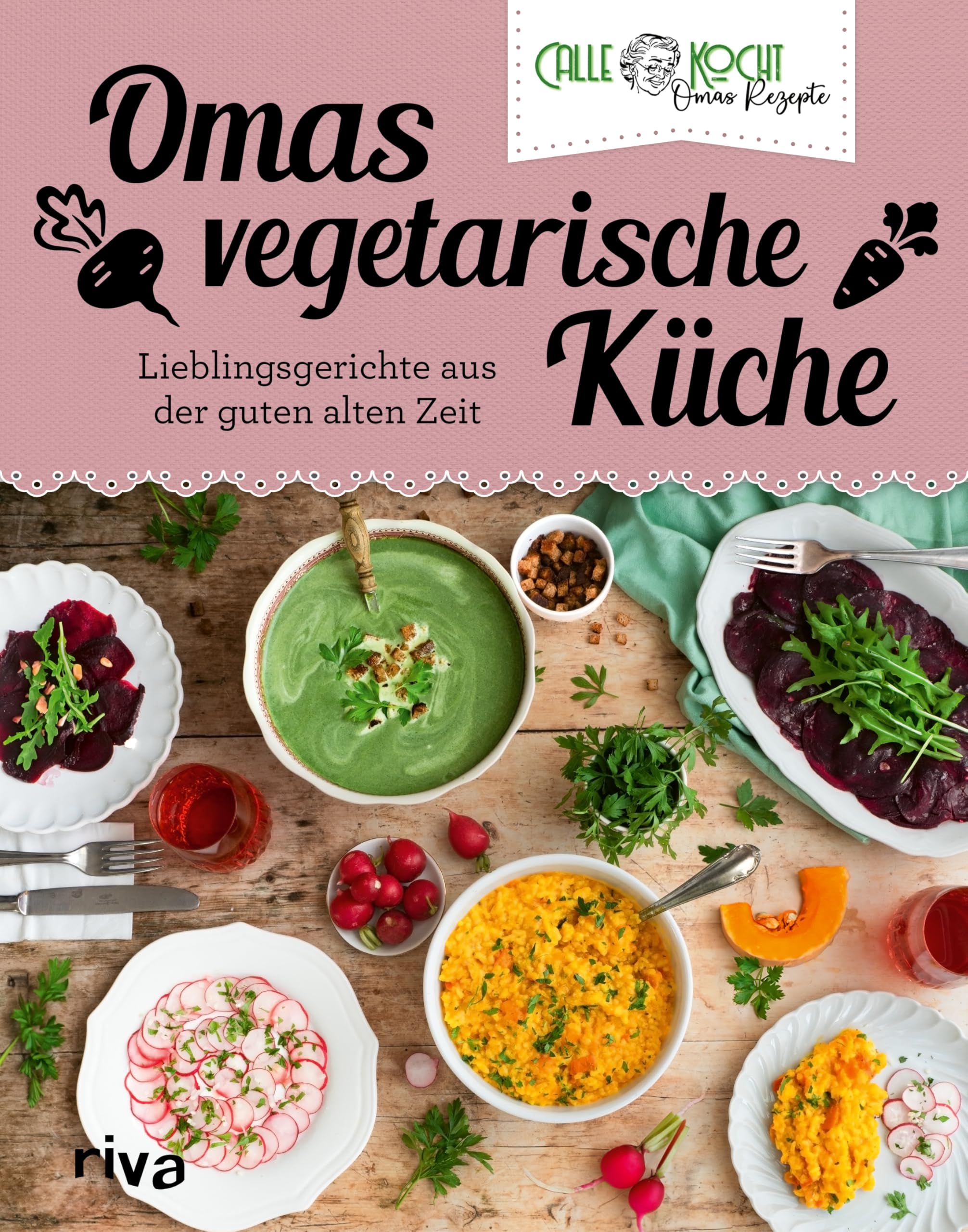 Omas vegetarische Küche: Lieblingsgerichte aus der guten alten Zeit | Fleischlose Rezepte des erfolgreichen Youtubers - Maultaschen, Schnitzel und Co