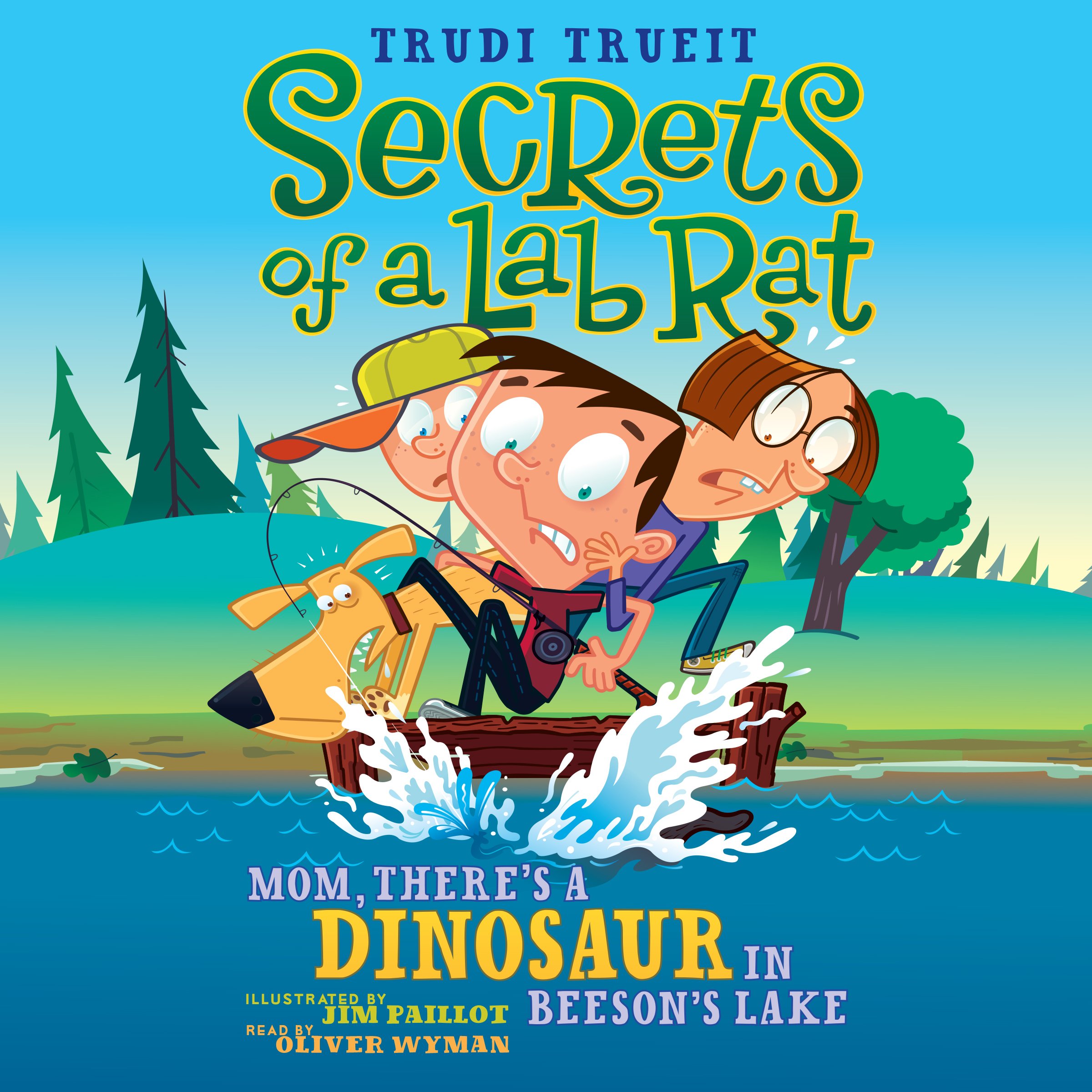 Mom, There's a Dinosaur in Beeson's Lake (Secrets of a Lab Rat #2)