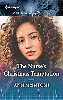 The Nurse's Christmas Temptation: A must-read Christmas romance to curl up with! (Harlequin Medical Romance Book 1061)