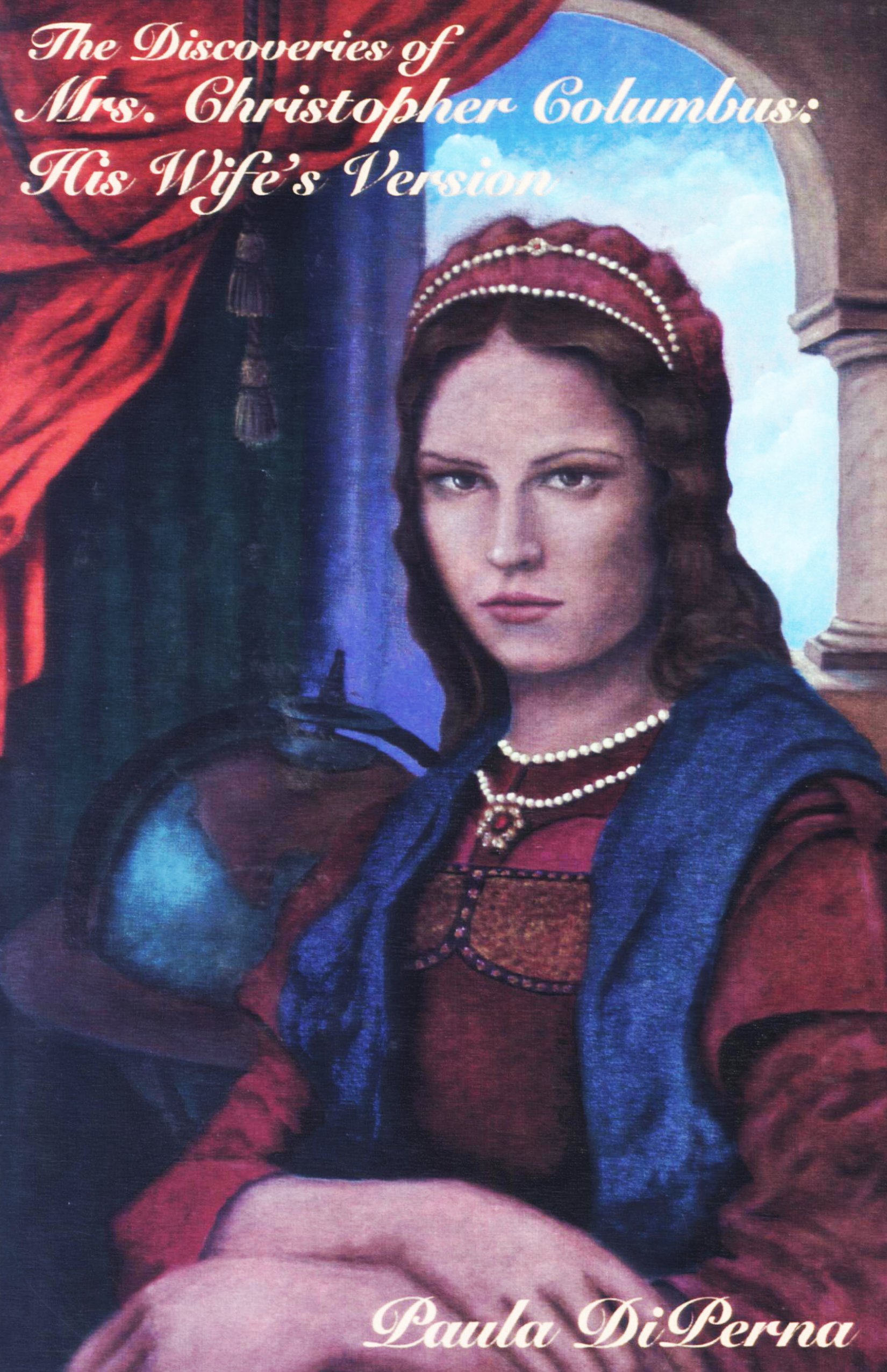 The Discoveries of Mrs. Christopher Columbus: His Wife's Version