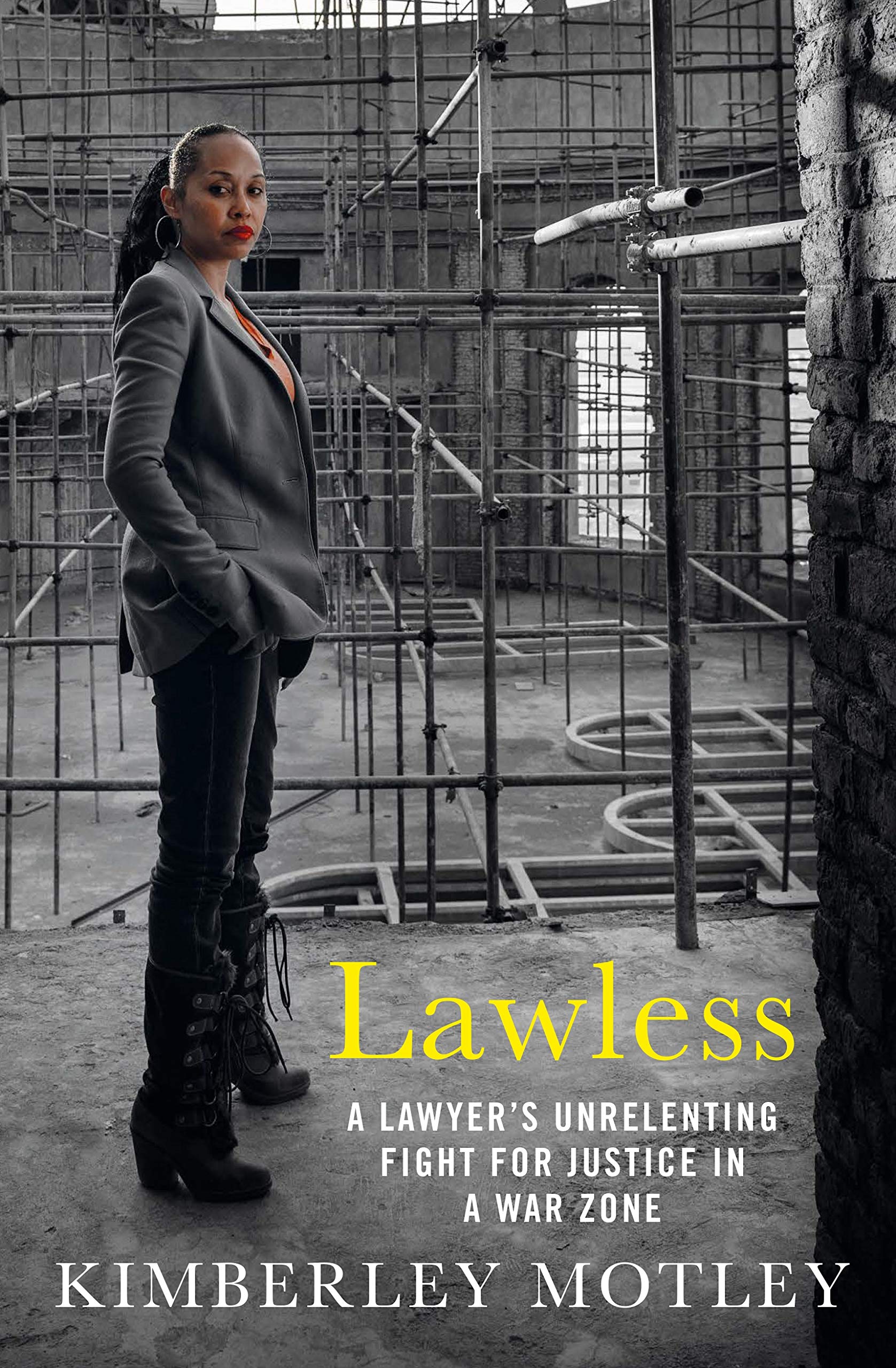 Lawless: A lawyer’s unrelenting fight for justice in a war zone,