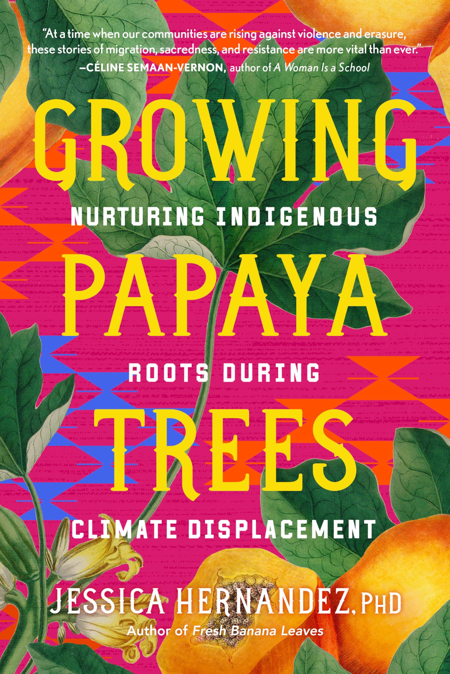 Growing Papaya Trees by Ph.D. Jessica Hernandez PAPERBACK 9798889840978