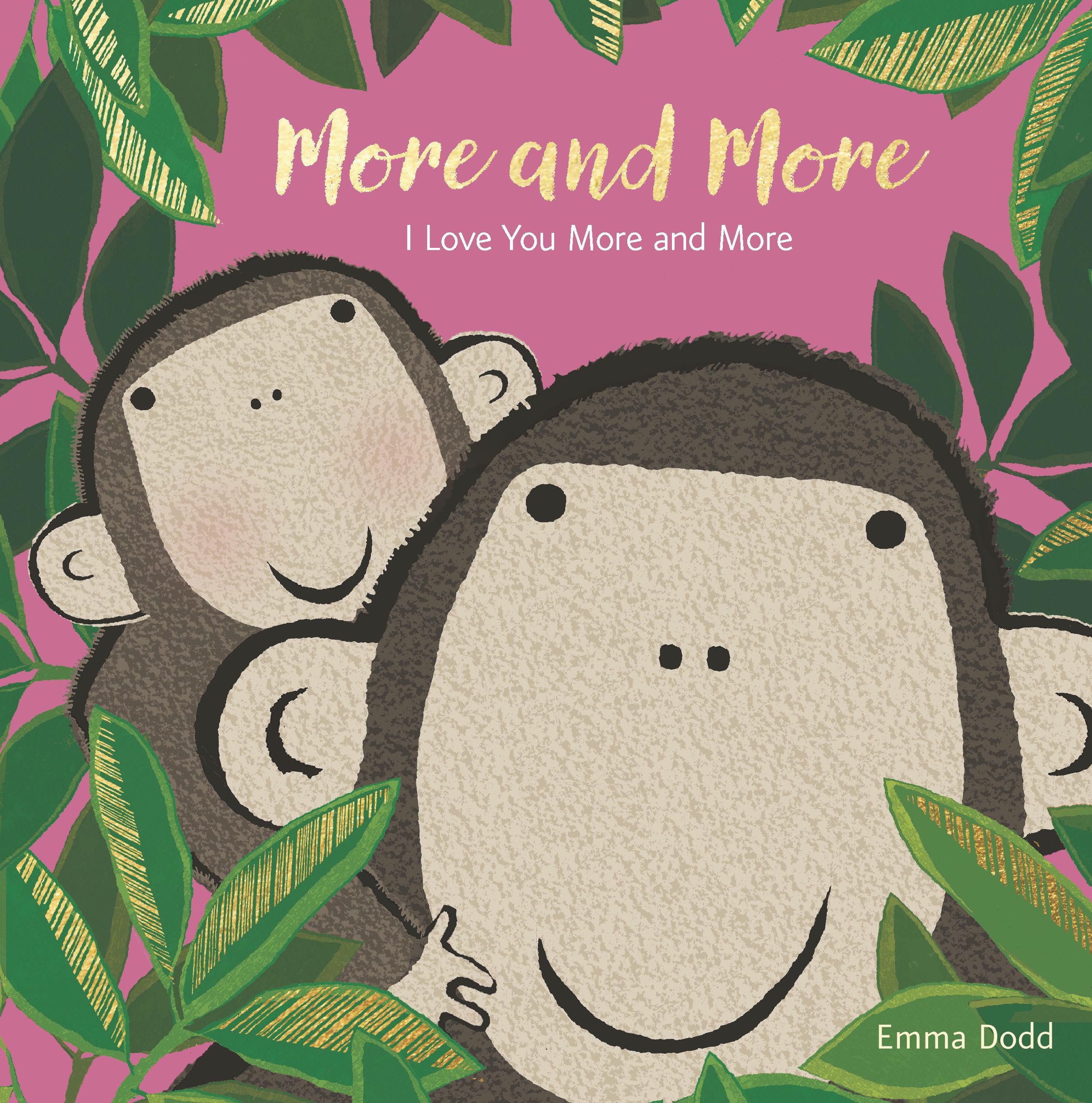 More and More: (A Heartwarming Story of Parental Love Featuring a Parent & Child Monkey in Rhyming Text - Padded Board Book for Babies and Toddlers)