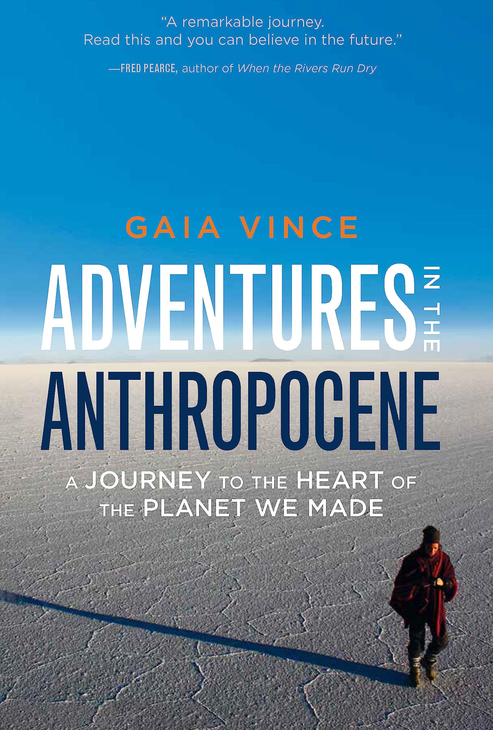 Buy Adventures in the Anthropocene: A Journey to the Heart of the Planet We Made — BookShops.in