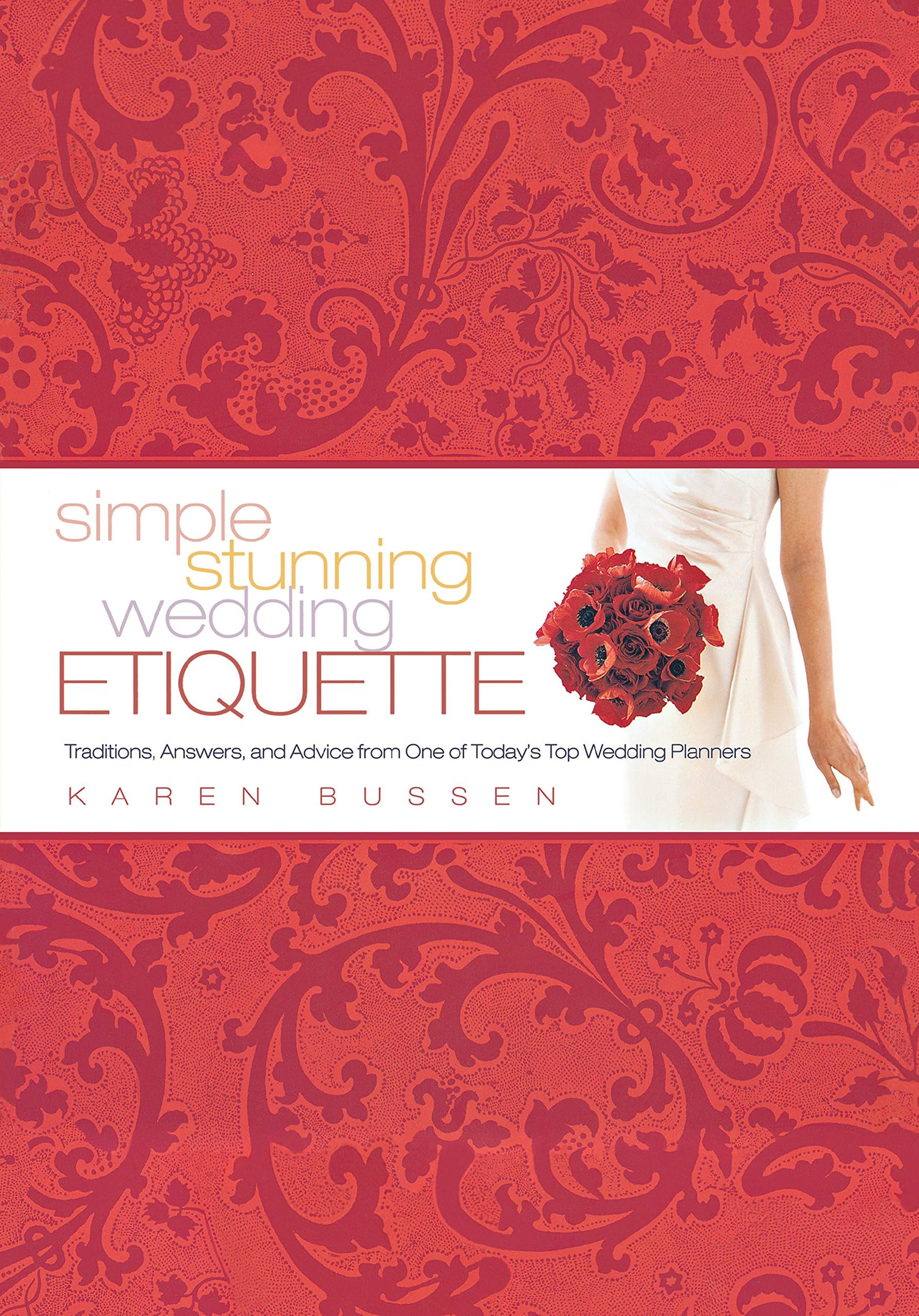 Simple Stunning Wedding Etiquette: Traditions, Answers, and Advice from One of Today's Top Wedding Planners Hardcover – January 1, 2008