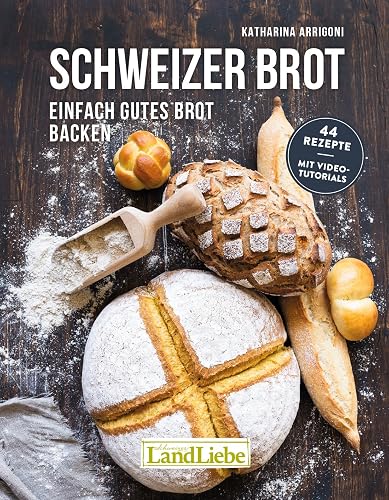 Schweizer Brot: Einfach gutes Brot backen