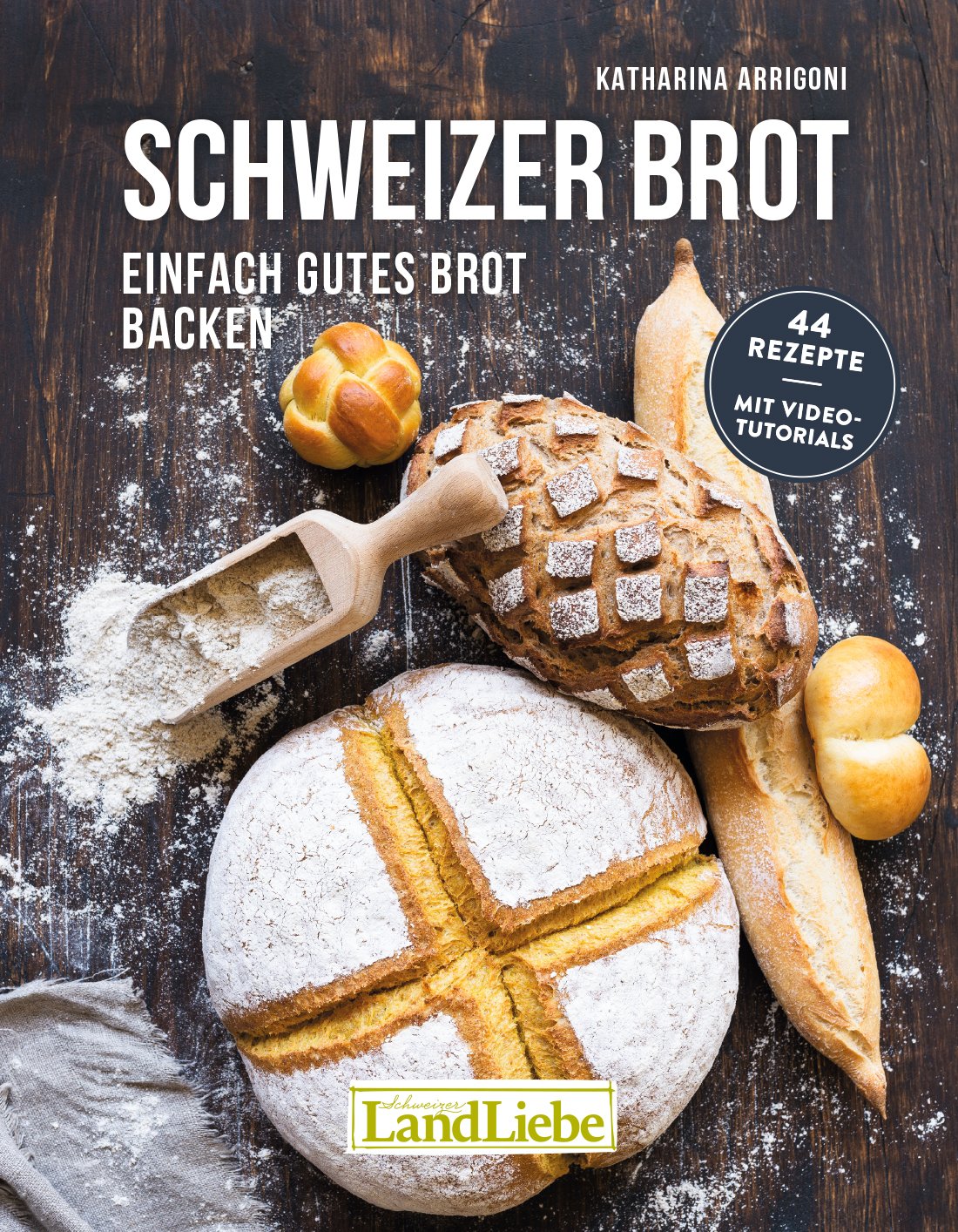 Schweizer Brot: Einfach gutes Brot backen