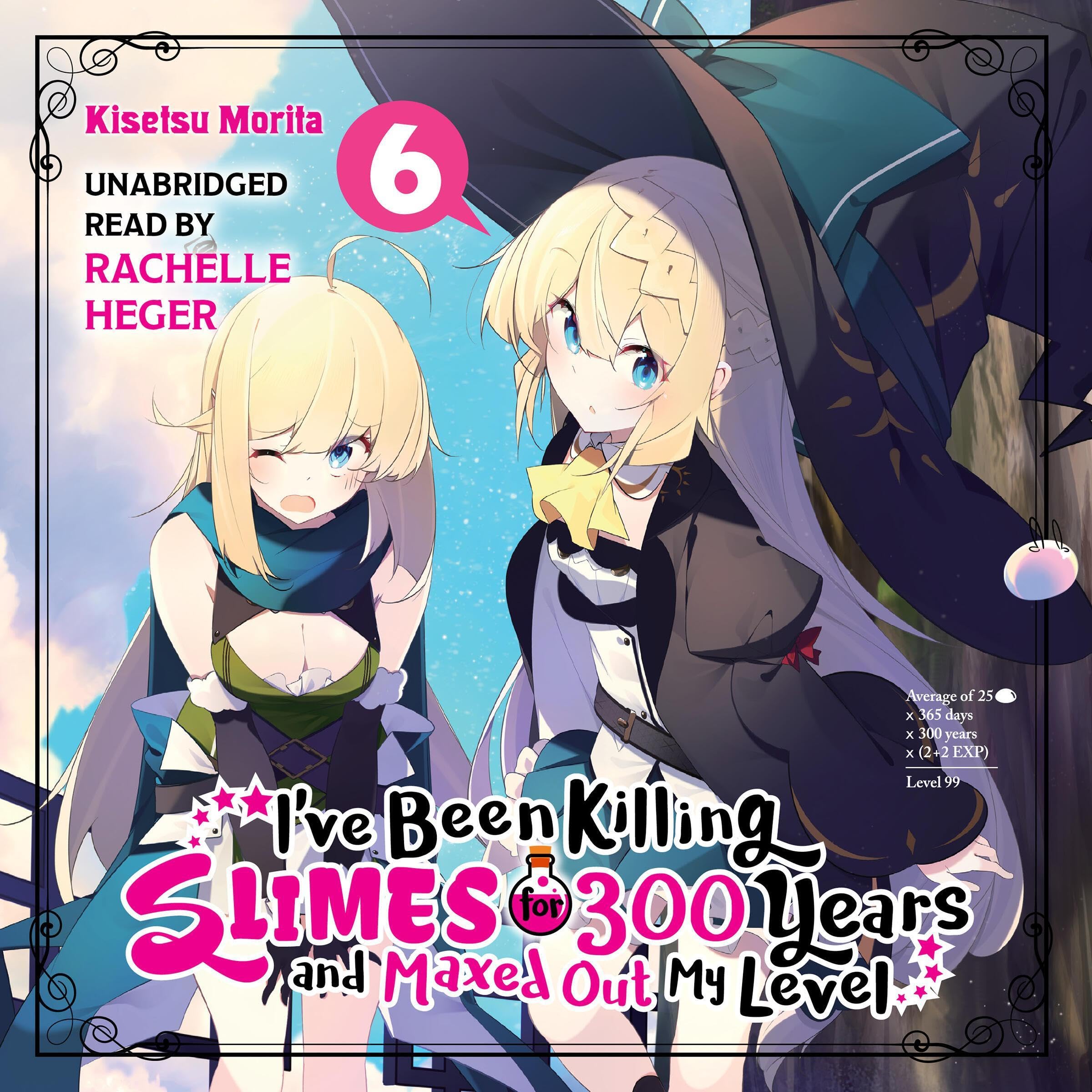 Cover art for I've Been Killing Slimes for 300 Years and Maxed Out My Level, Vol. 6