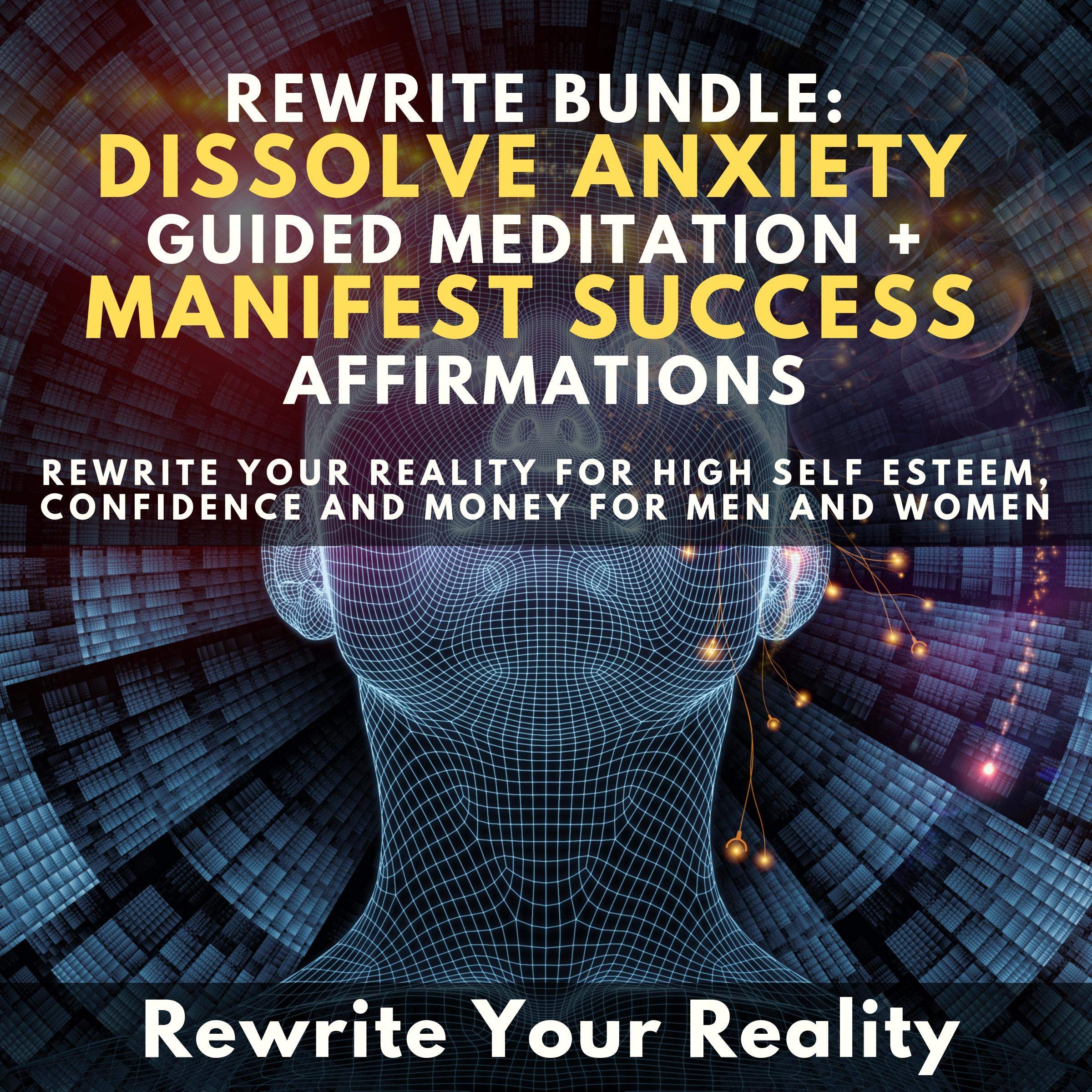 Rewrite Bundle: Dissolve Anxiety Guided Meditation + Manifest Success Affirmations
