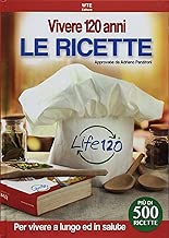 Scaricare Vivere 120 anni. Le ricette pdf gratis