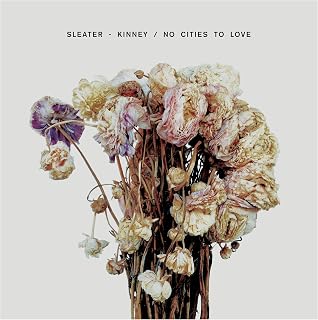 No Cities To Love (Sleater-Kinney)