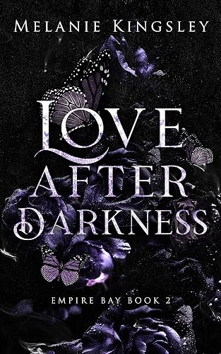 Love After Darkness: A Steamy Forbidden Lovers Dark Romance: Empire Bay Book 2