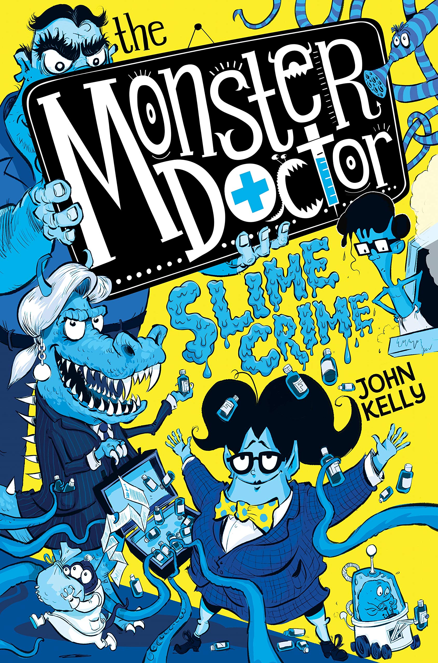 The Monster Doctor: Slime Crime by John Kelly (Paperback Book)