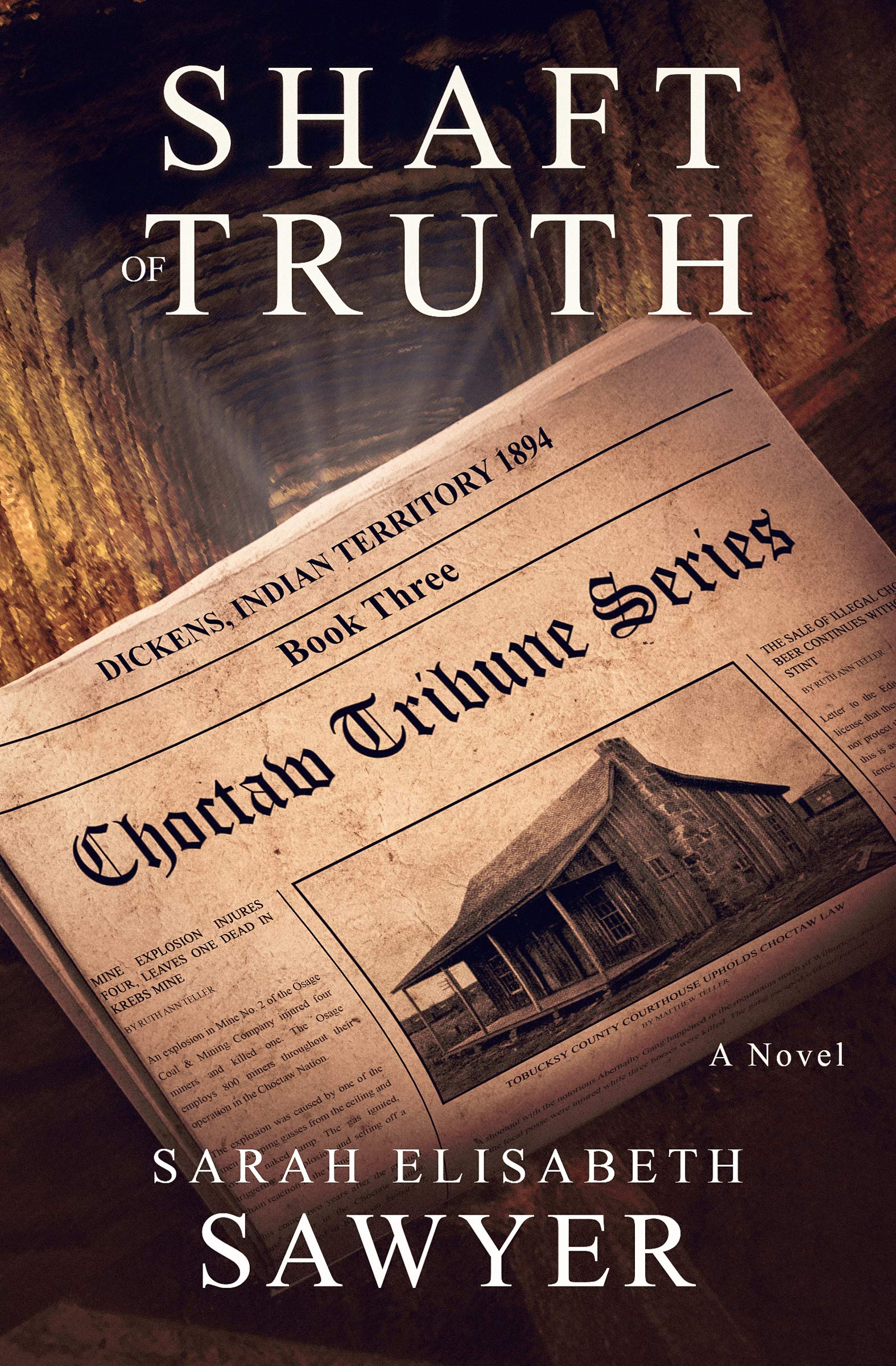Shaft of Truth (Choctaw Tribune Historical Fiction Series, Book 3)