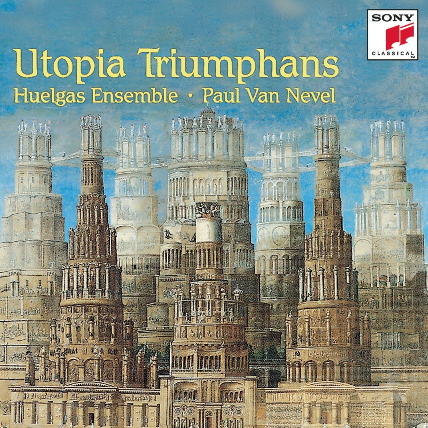 Utopia Triumphans [Audio CD] Van Nevel/Huelgas Ens; Huelgas Ensemble / Nevel and Huelgas Ensemble