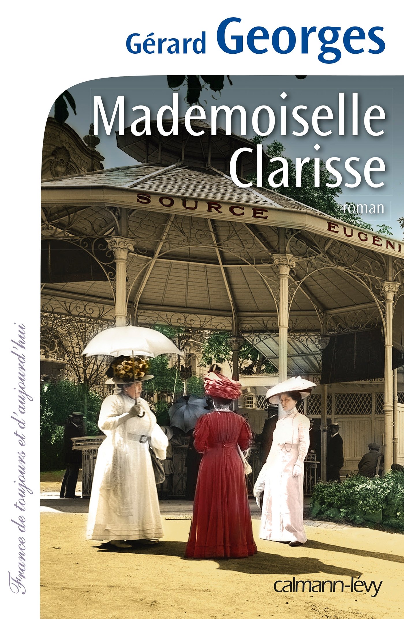 Mademoiselle Clarisse (Cal-Lévy-France de toujours et d'aujourd'hui) (French Edition)