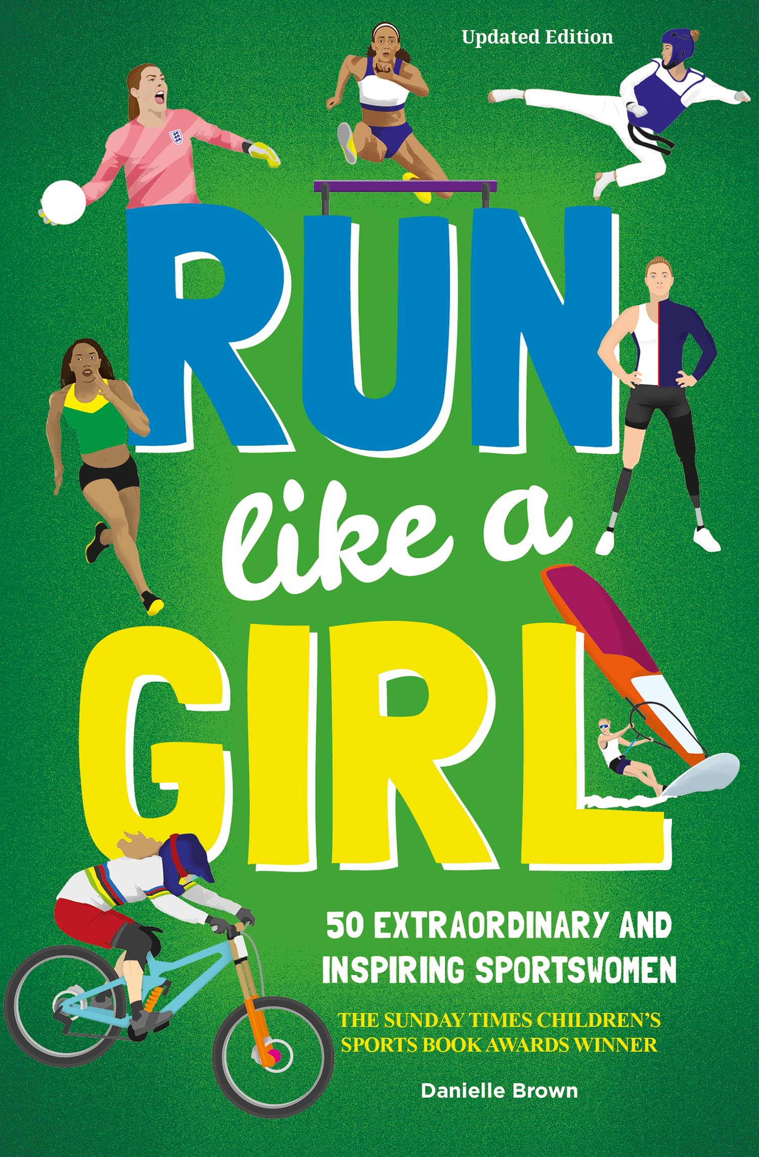 Run Like A Girl: 50 Extraordinary and Inspiring Sportswomen (Updated Edition)