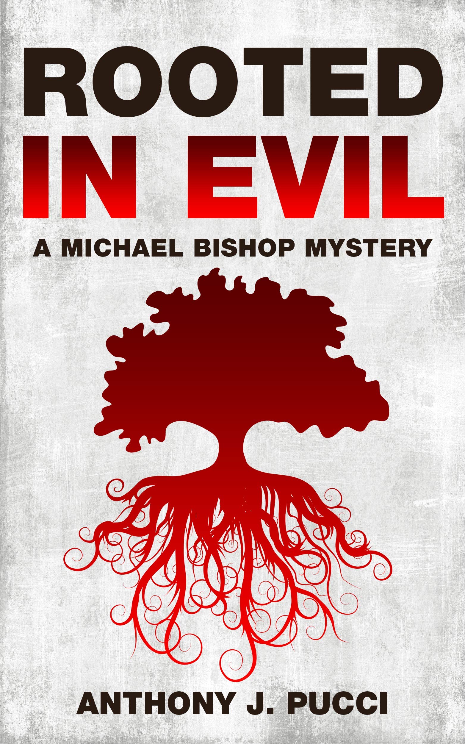 Rooted in Evil: A Michael Bishop Mystery (Michael Bishop Mysteries Book 5)
