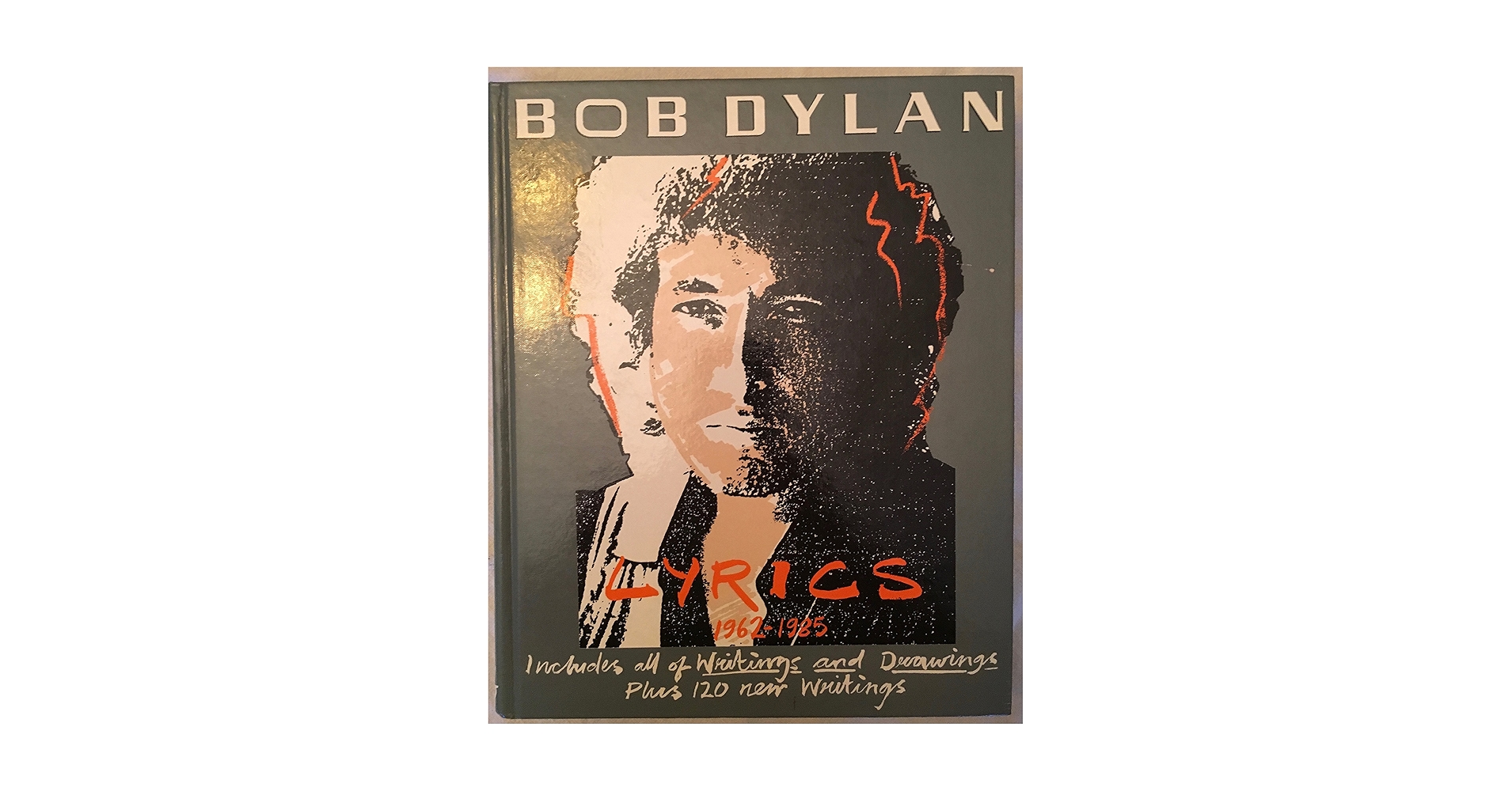 Bob Dylan: Lyrics, 1962-1985- Includes All of Writings and
