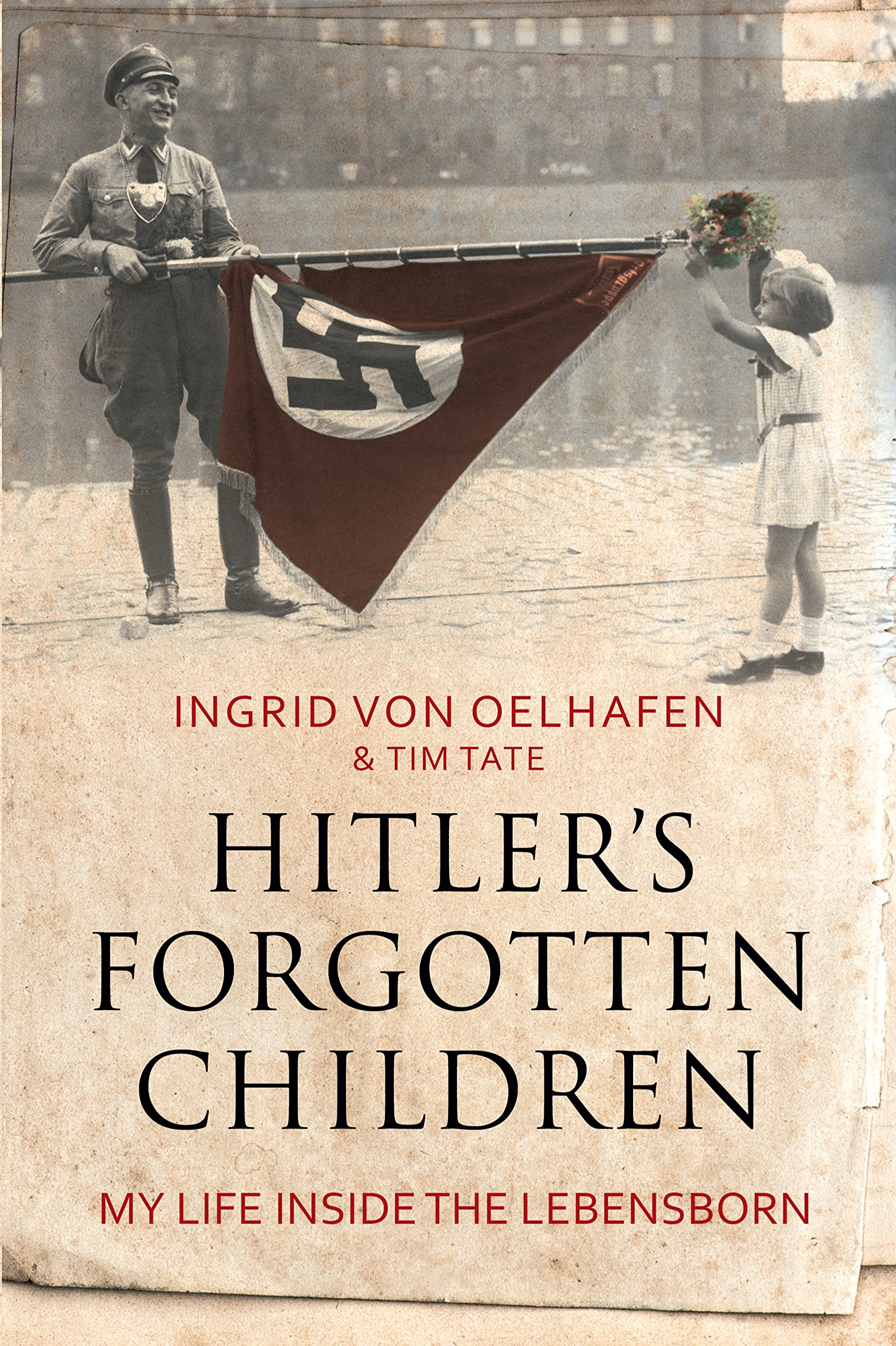 Buy Hitler's Forgotten Children: My Life Inside the Lebensborn — BookShops.in