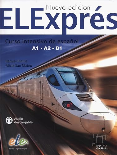 ELExpres Nueva edicion A1-A2-B1 Libro del alumno: Curso Itensivo de Espanol