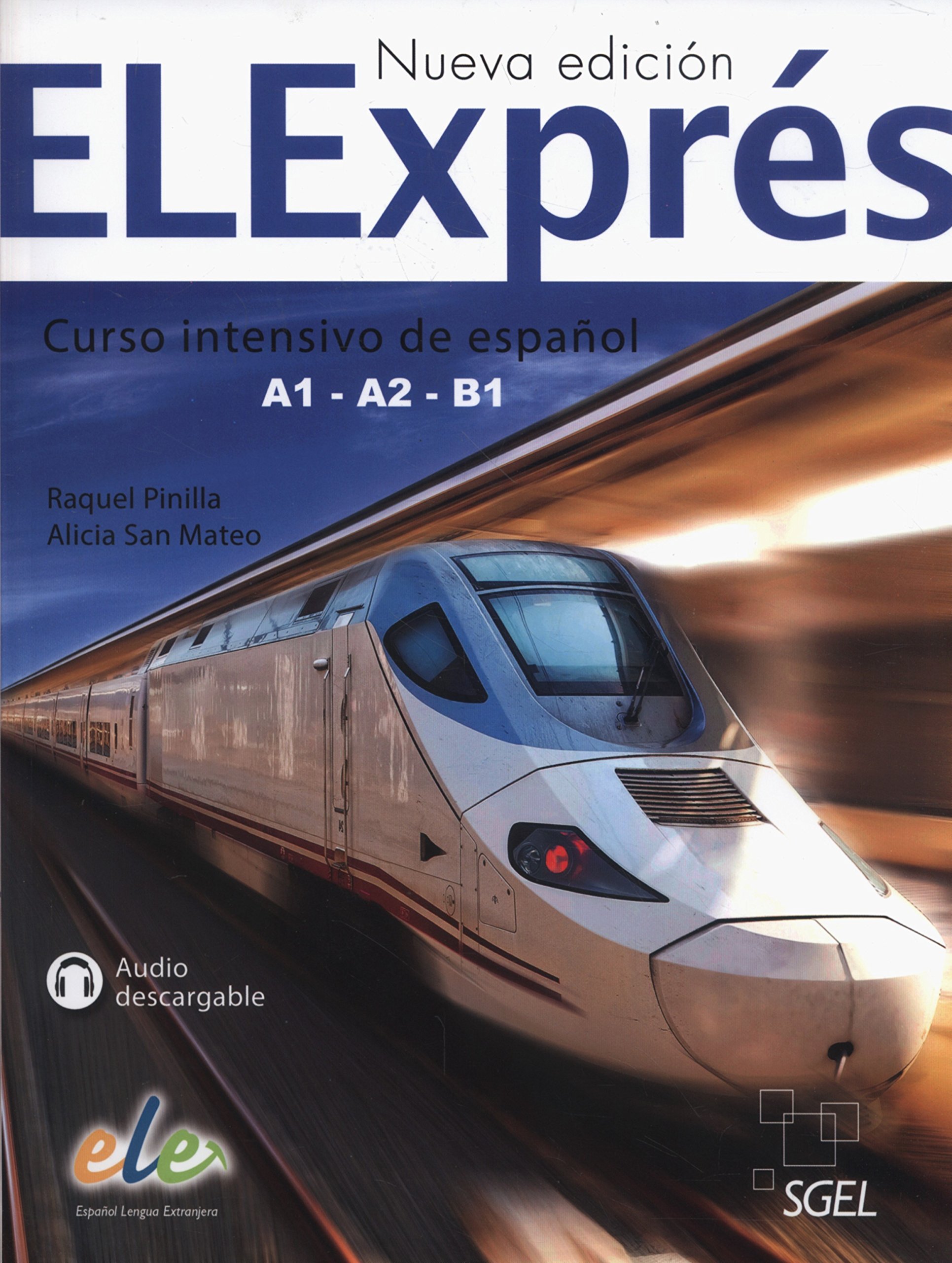 Elexpres : Levels A1 - A2 - B1: Curso Itensivo de Espanol