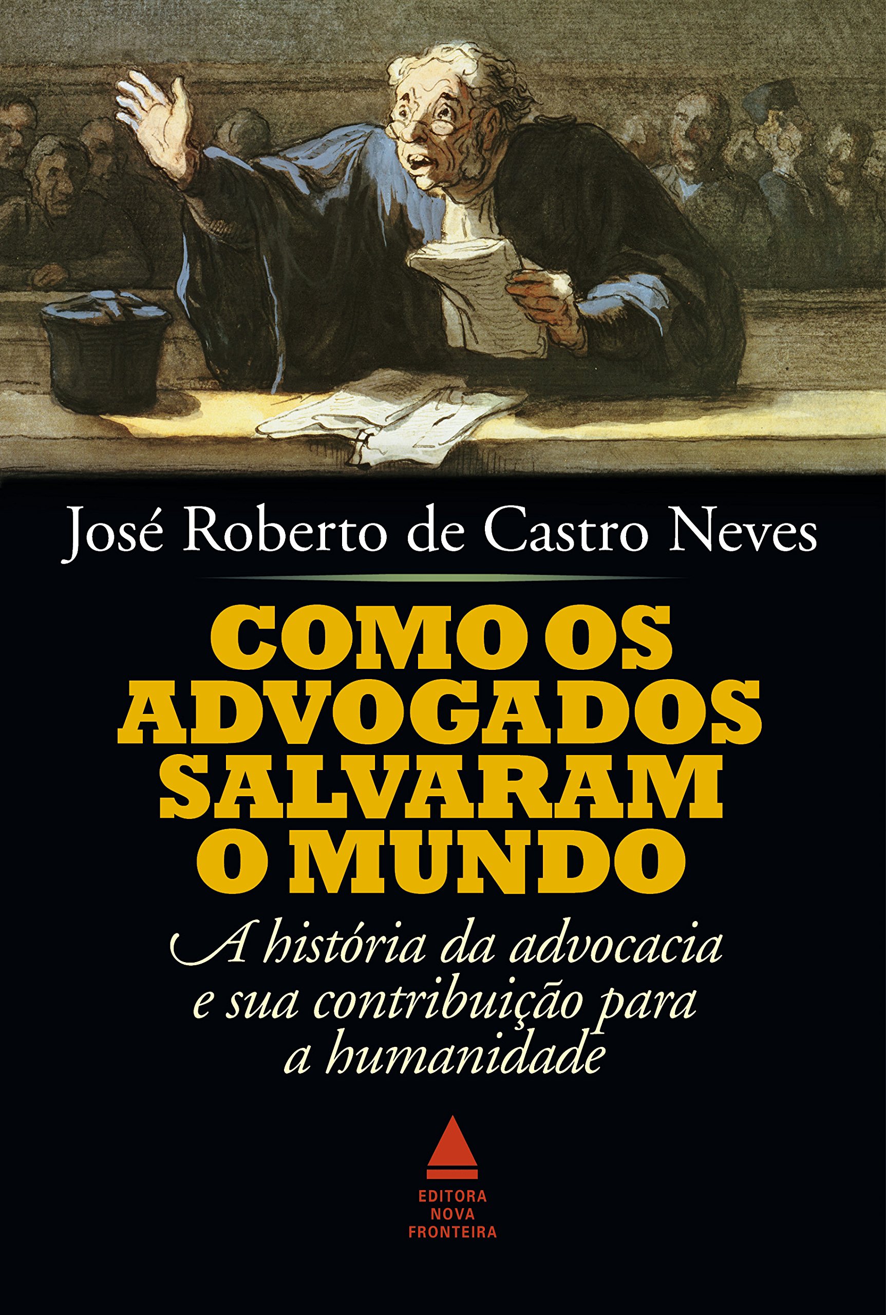 Como os Advogados Salvaram o Mundo (Em Portugues do Brasil): José ...
