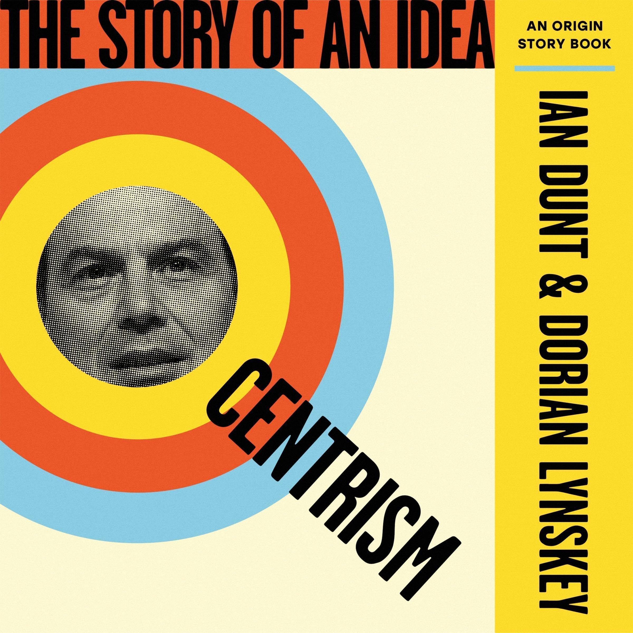 Centrism: The Story of an Idea
