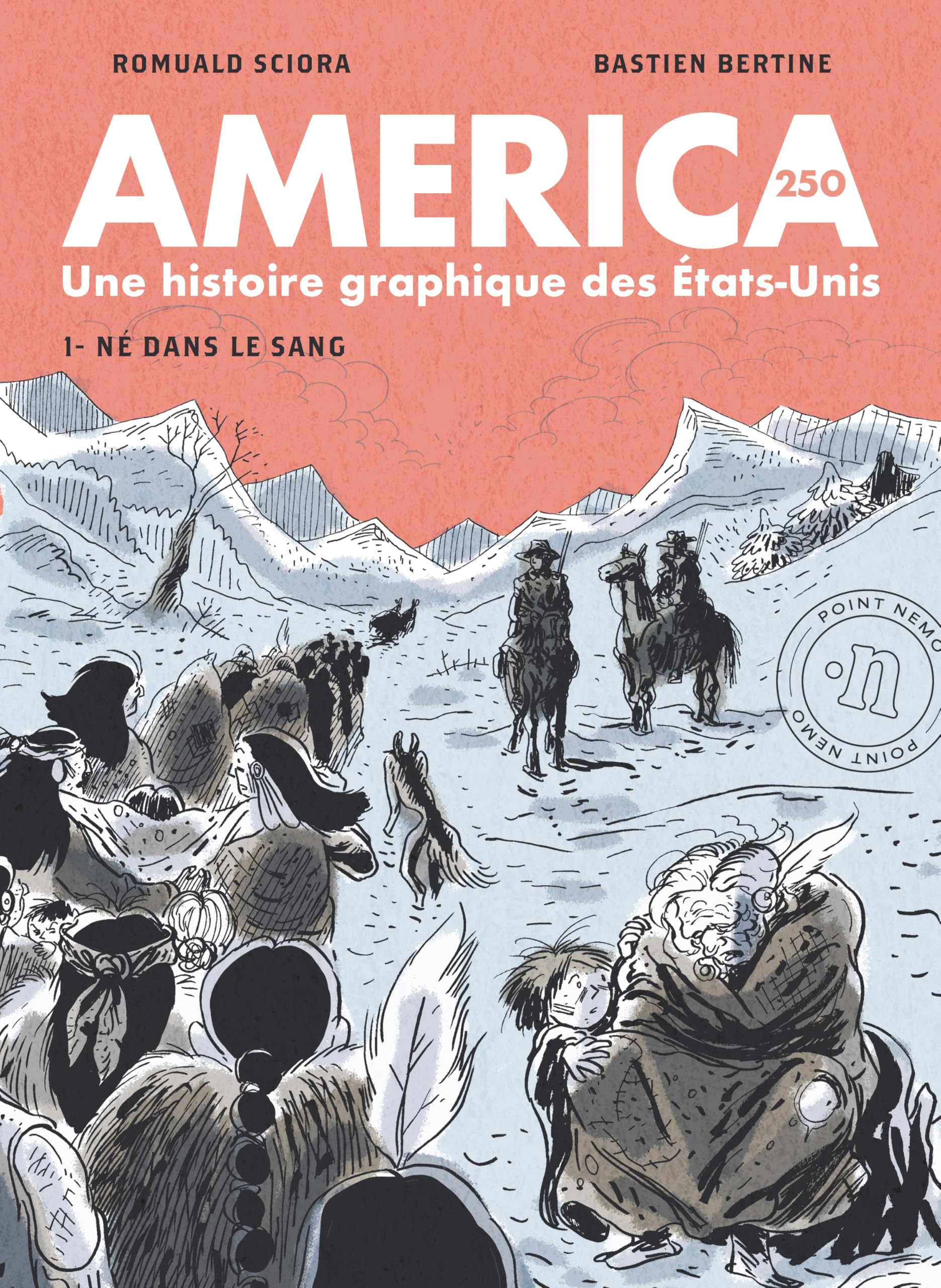 America 250 : Une histoire graphique des États-Unis Né dans le sang - Romuald Sciora - Point Nemo - broché - Bande dessinée