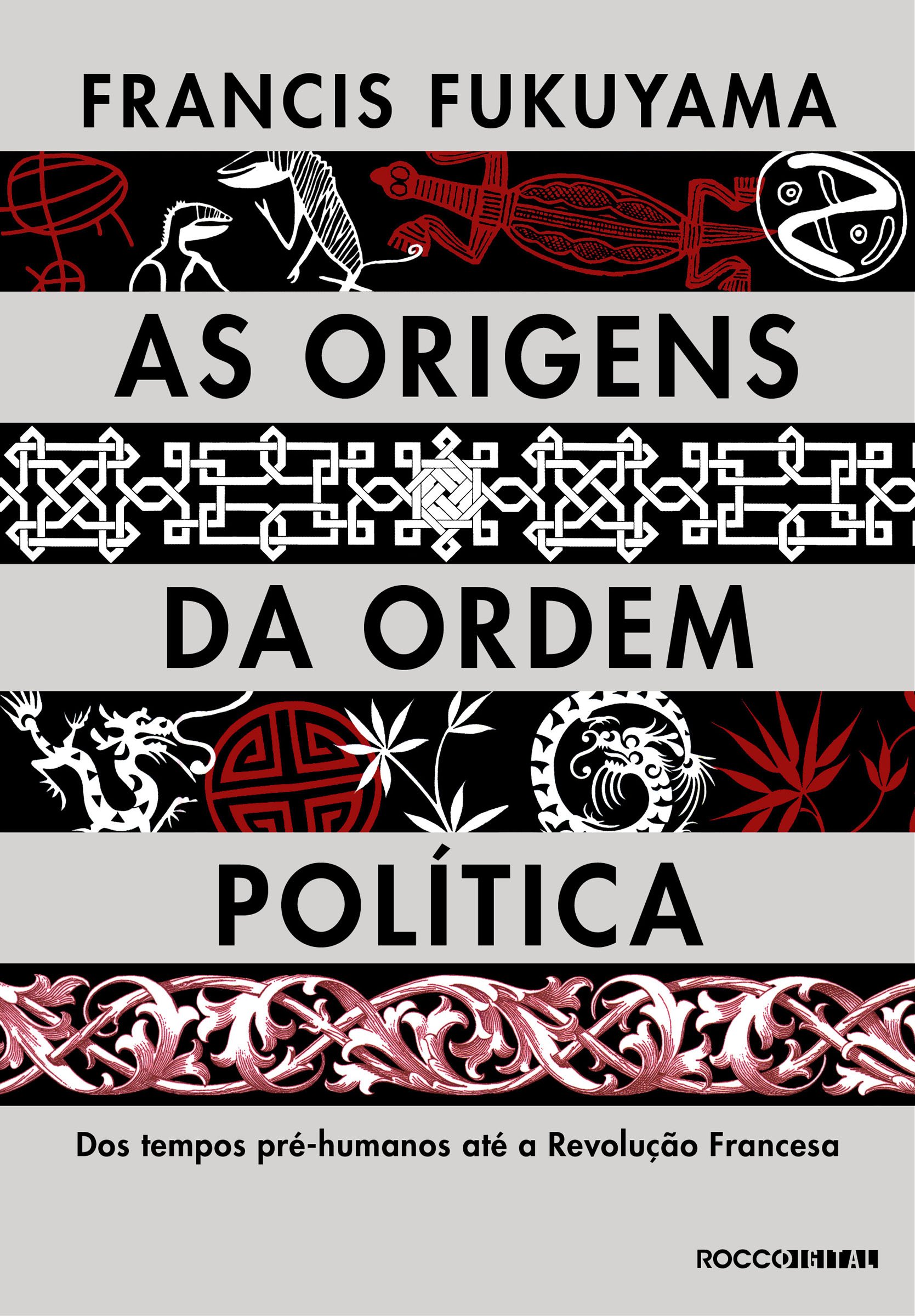 As origens da ordem política: Dos tempos pré-humanos até a Revolução Francesa (Portuguese Edition)