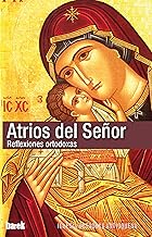 Atrios del Señor: Reflexiones ortodoxas