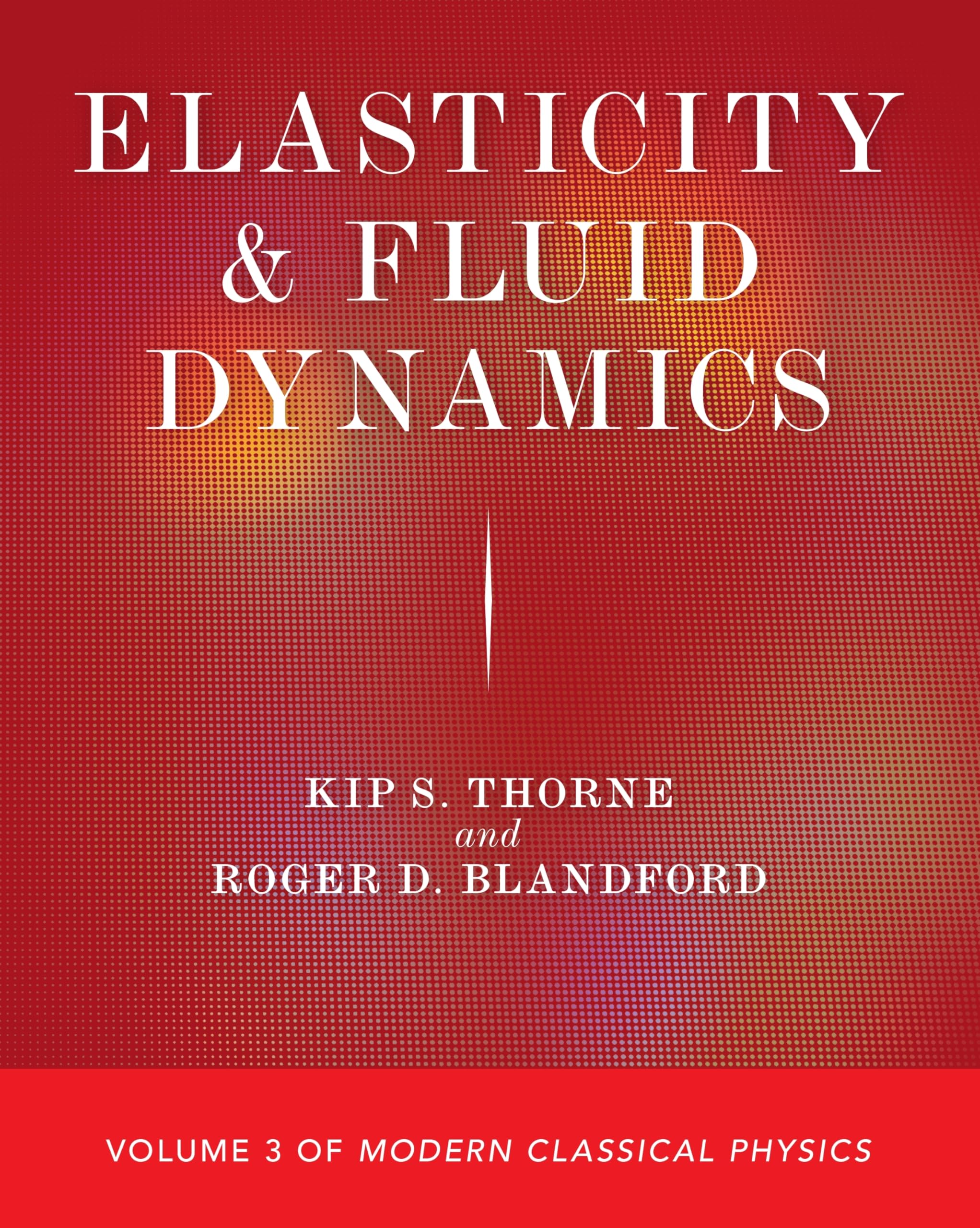 Elasticity and Fluid Dynamics: Volume 3 of Modern Classical Physics (Modern Classical Physics, 3)