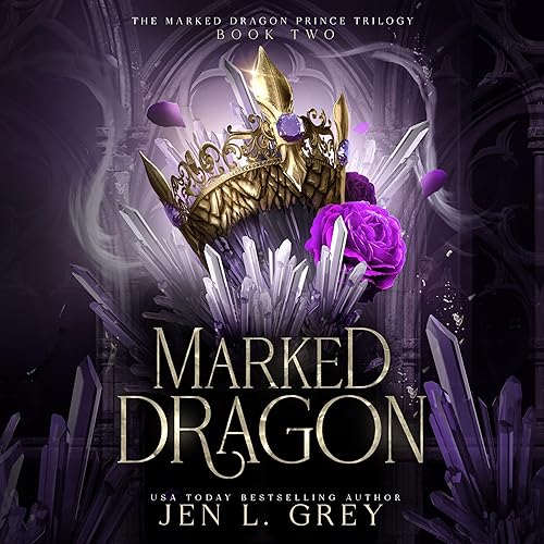 Marked Dragon: The Marked Dragon Prince Trilogy, Book 2