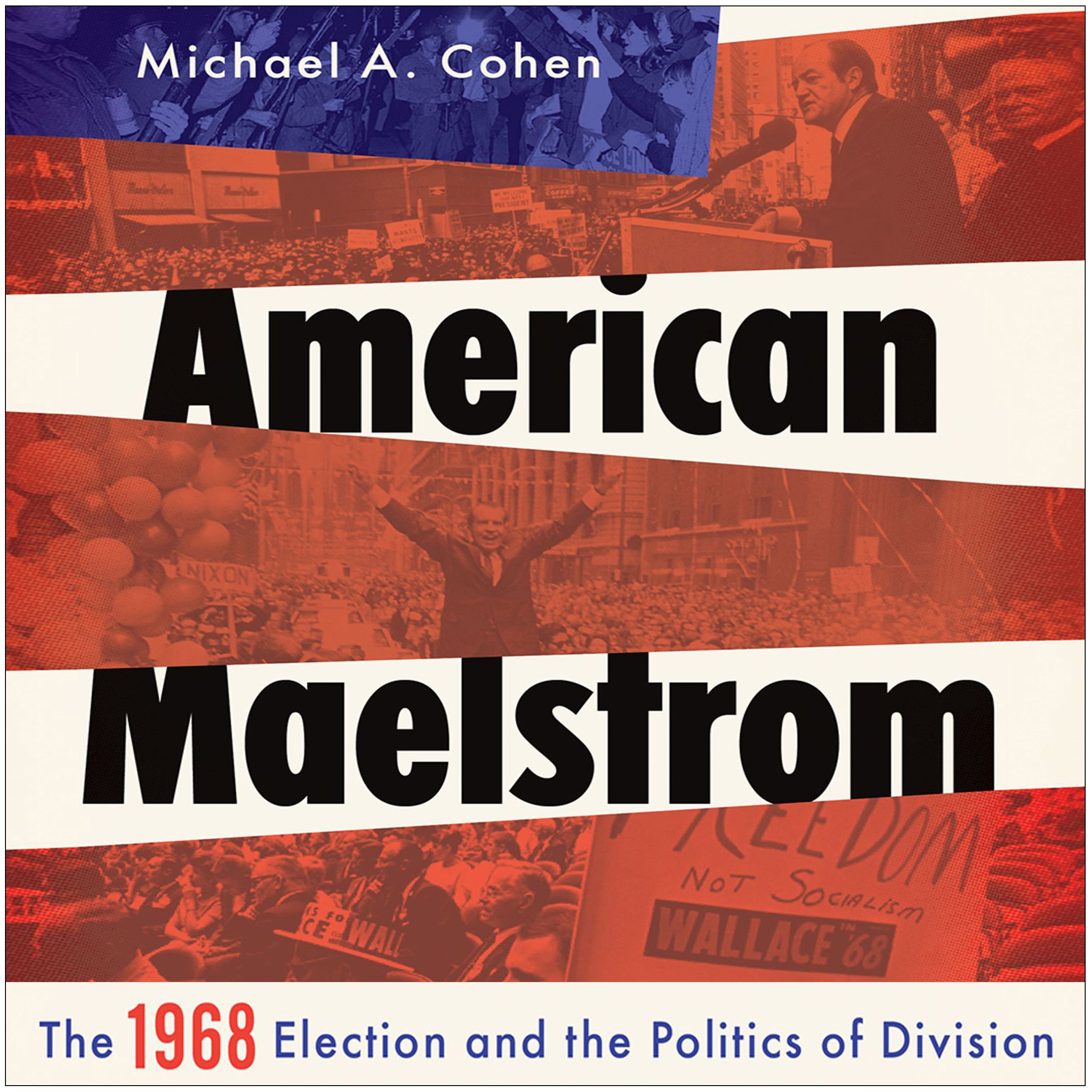 Cover art for American Maelstrom: The 1968 Election and the Politics of Division