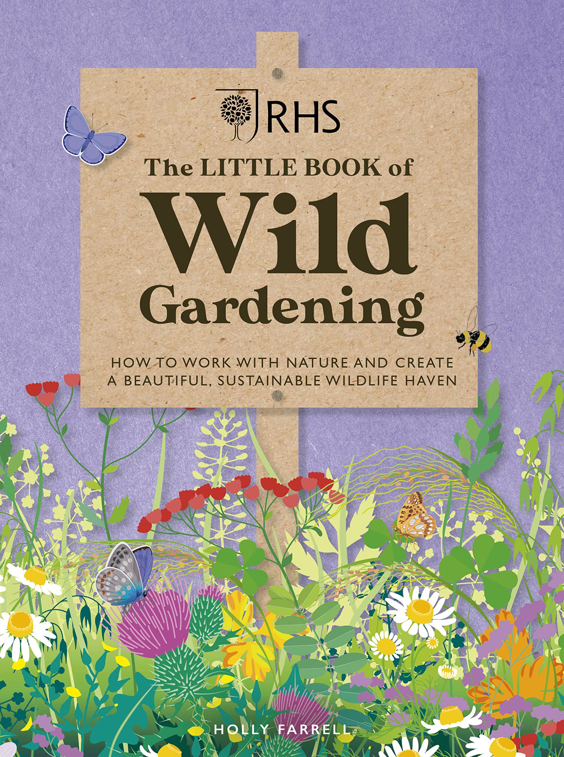 RHS The Little Book of Wild Gardening by Holly Farrell (Hardback Book)